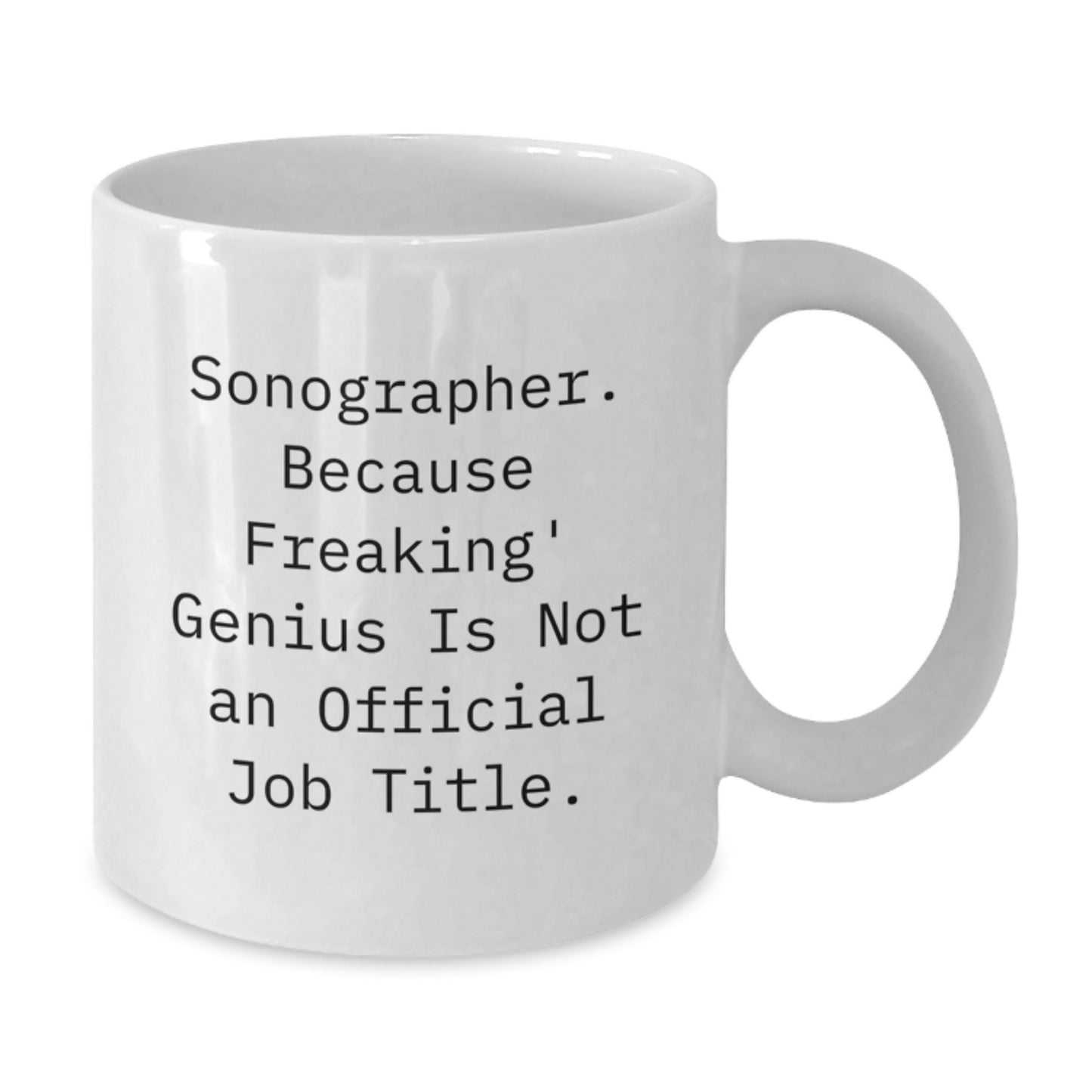 Funny Sonographer Gifts from Friends for Sonographers White Coffee Mug, Inspirational Christmas Unique Gifts - Additional