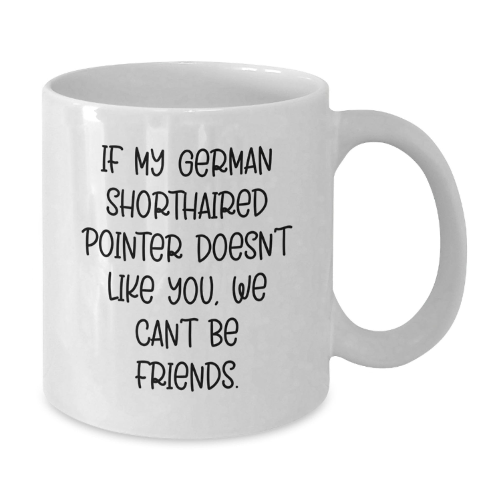 Funny German Shorthaired Pointer German Shorthaired Pointer Dog Gifts for Men Women Friends and Family - White Coffee Mug for German Shorthaired Pointer Dog Lover Birthday Unique Gift - Additional