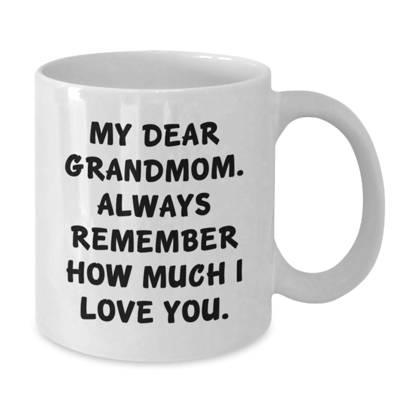 Funny Grandmom Gifts from Family, White Coffee Mug for Grandmom, My Dear Grandmom Always Remember How Much I Love You Christmas Unique Gift - Additional