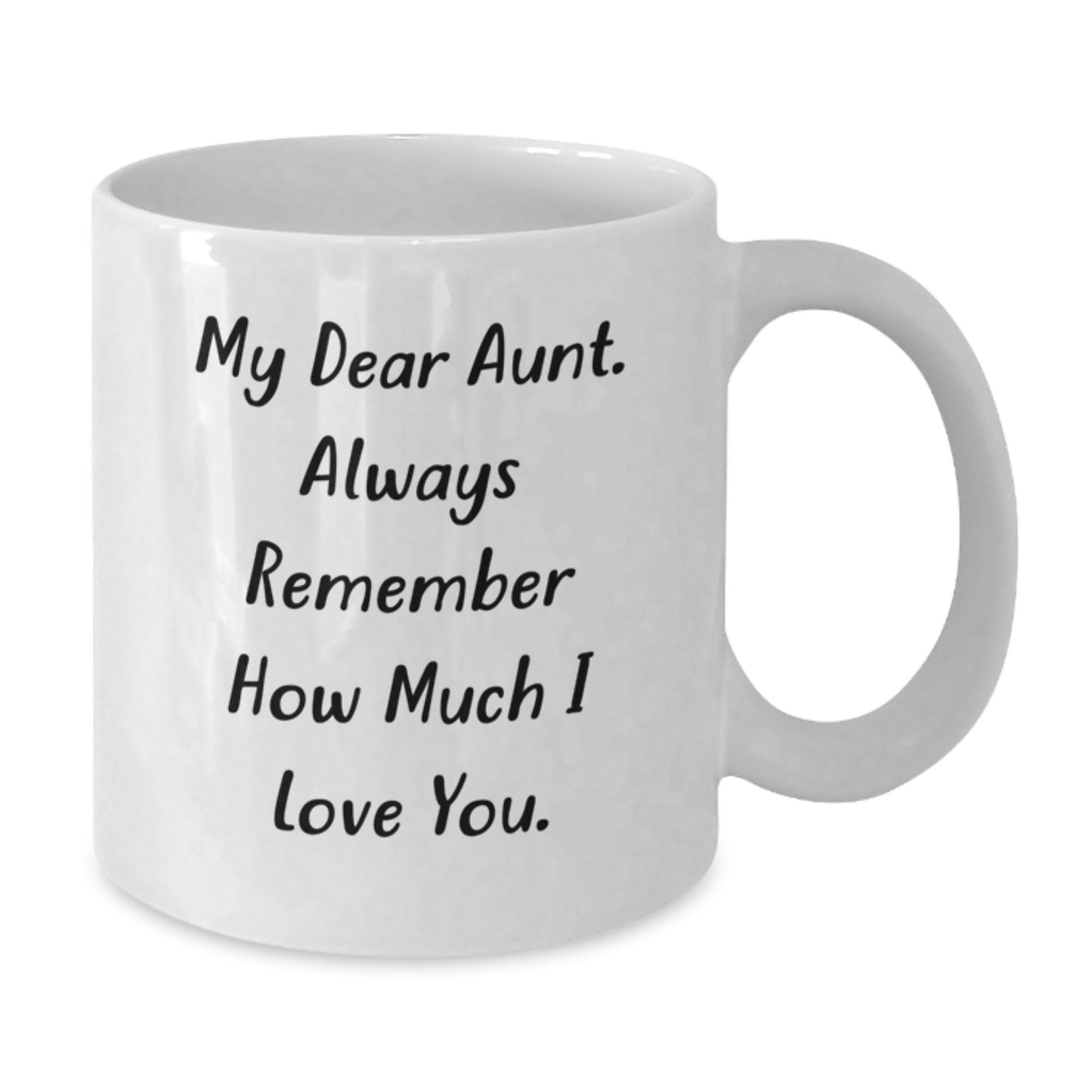 Funny Aunt Quotes Gifts from Family to Aunt, White Coffee Mug for Aunt, Inspirational 'My Dear Aunt Always Remember How Much I Love You' Christmas Unique Gifts - Additional