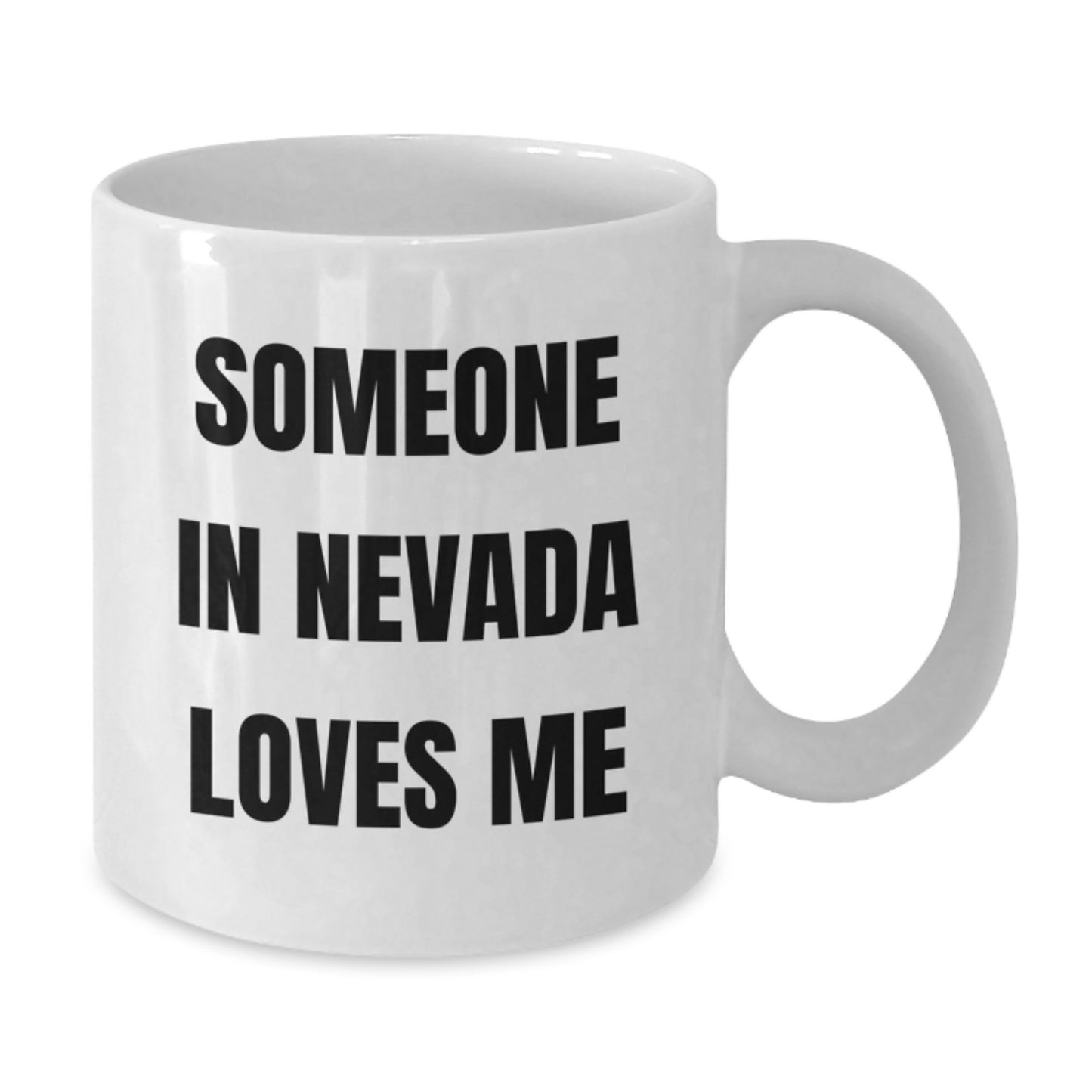 Nevada Love Gift Funny Quote White Coffee Mug, Birthday Unique Gifts from Friends to Family - Additional