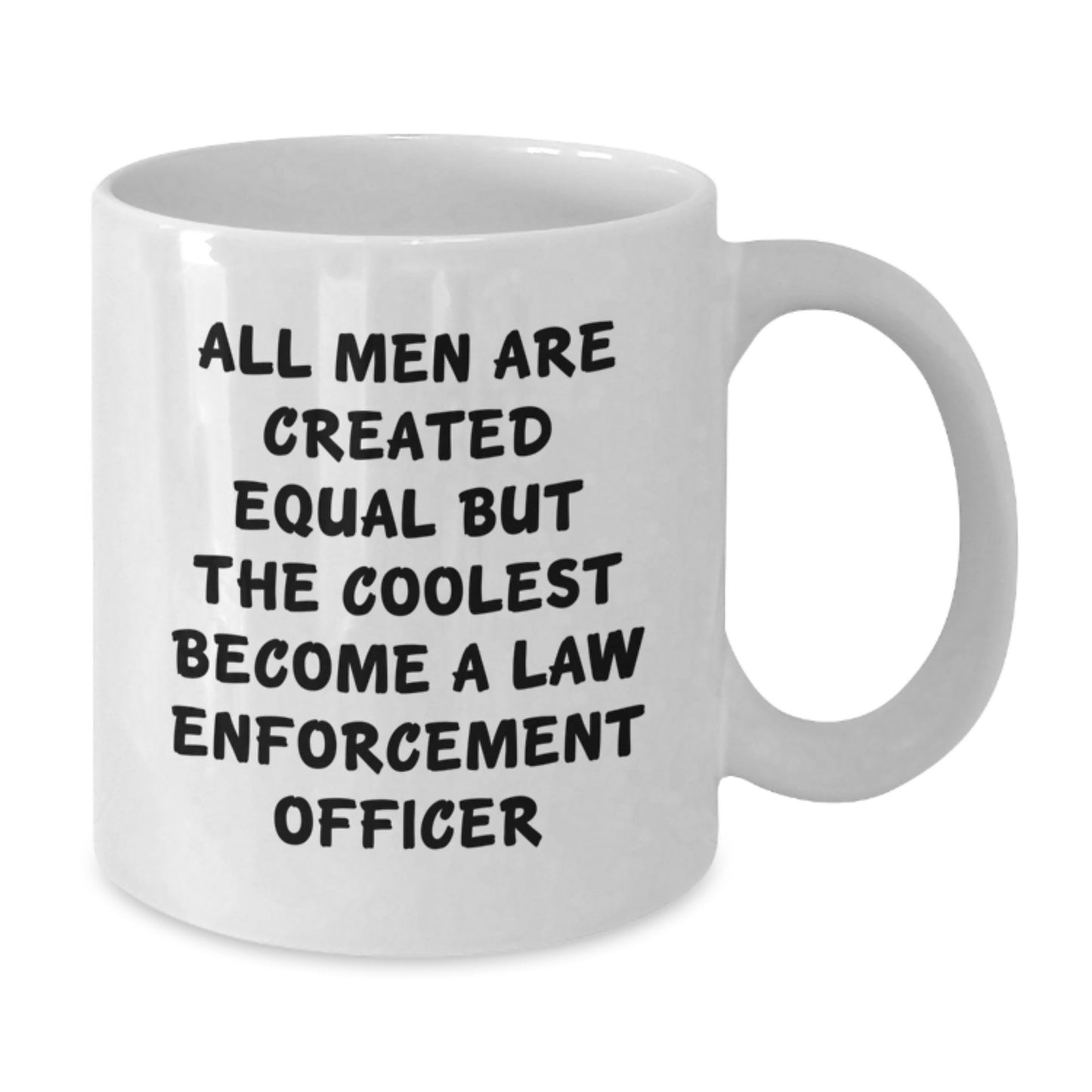 Funny Law Enforcement Officer Gifts for Men from Friends - Inspirational White Coffee Mug for Graduation - Additional