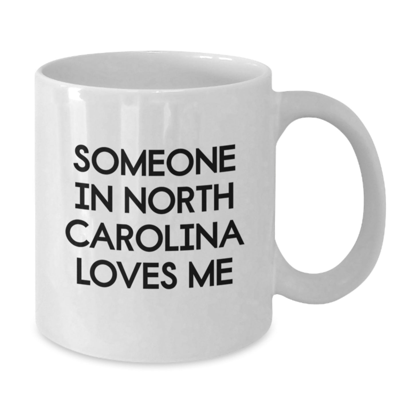 Funny North Carolina Gifts for Birthday, Someone in North Carolina Loves Me White Coffee Mug, White Ceramic Mug from Friends - Additional