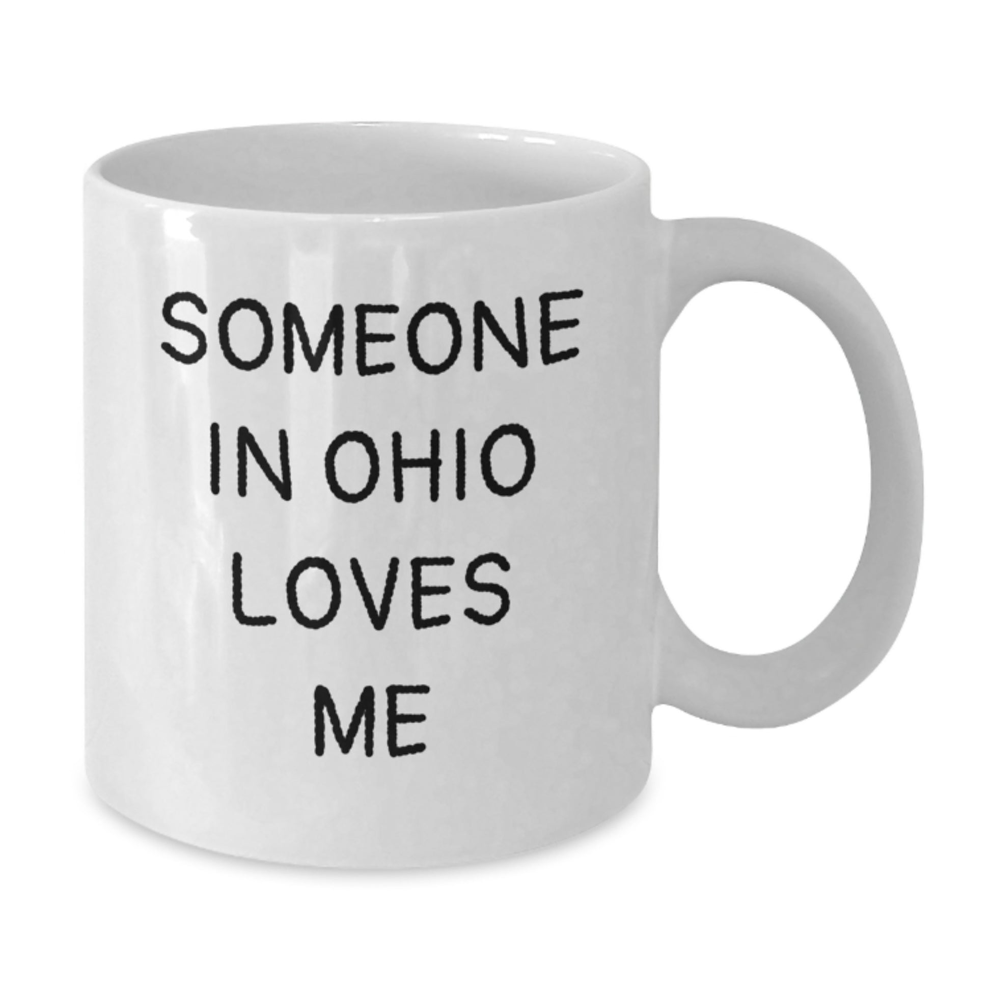 Funny Ohio Gifts for Friends - White Coffee Mug - 'Someone In Ohio Loves Me' Birthday Unique Gifts from Ohioans to Ohio Lovers - Additional