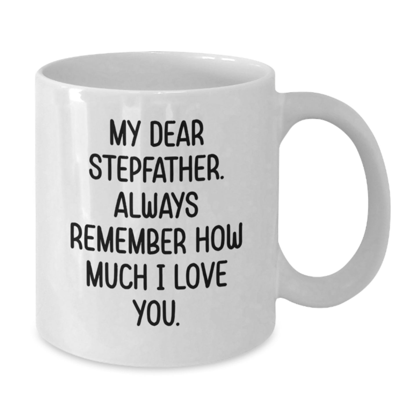 Funny Stepfather Gifts, White Coffee Mug with My Dear Stepfather Quote, Unique Mother's Day Unique Gift from Family to Stepfather - Additional