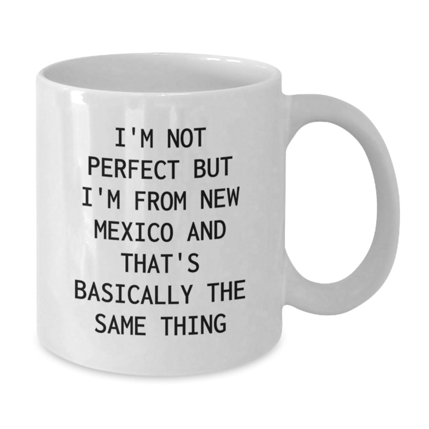 New Mexico White Coffee Mug, Funny Quote for Friends and Family from New Mexico Gifts for Valentine's - Additional
