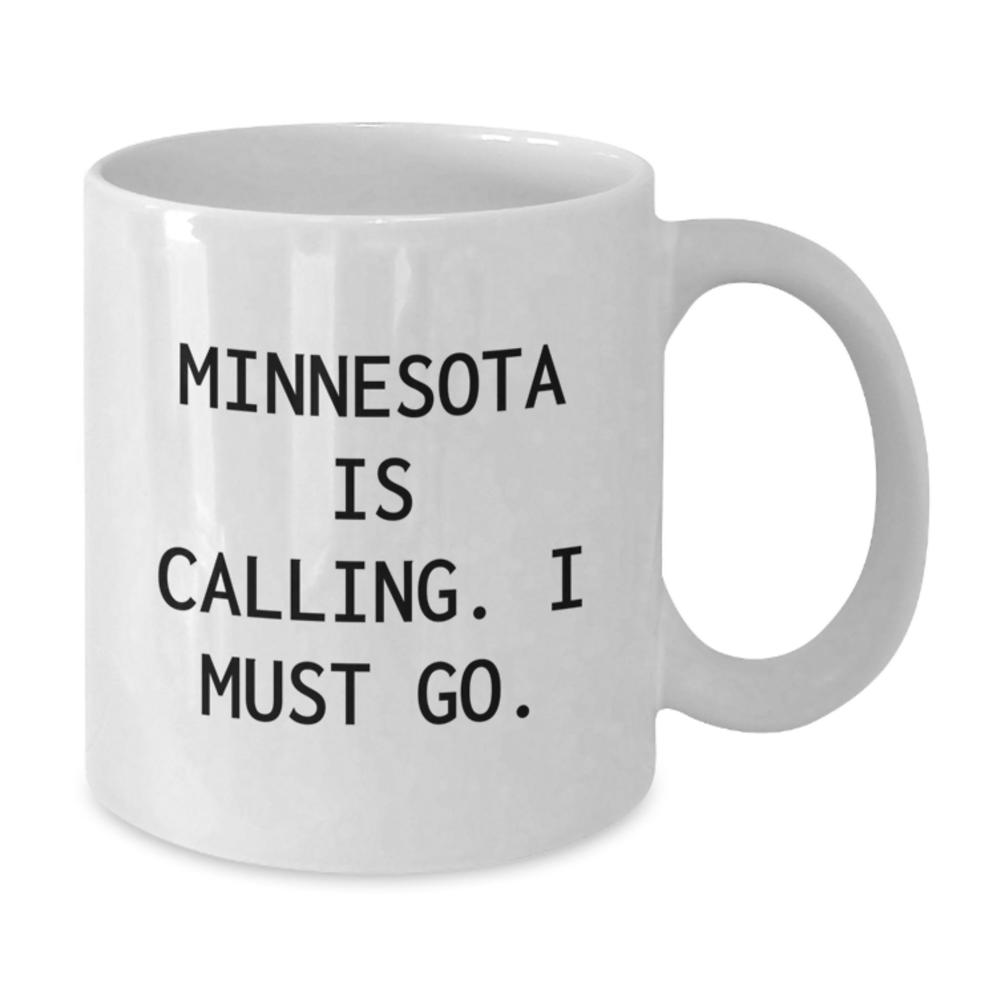 Minnesota Gifts from Friends for Birthday, 'Minnesota Is Calling. I Must Go.' White Coffee Mug, Funny Quote, White, 11oz or 15oz - Additional