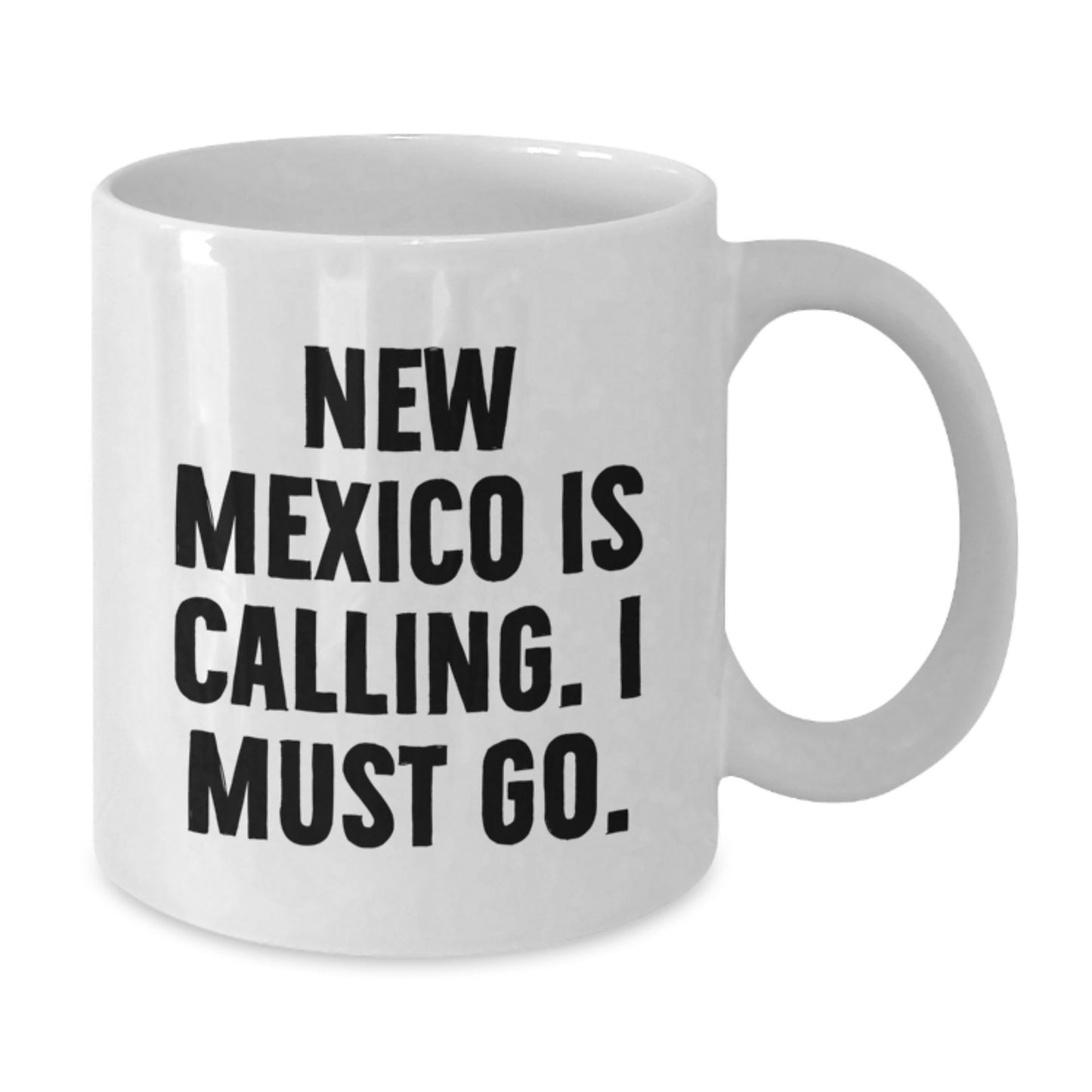 Funny New Mexico Gifts for Friends from New Mexico Lovers - 'New Mexico Is Calling. I Must Go.' White Coffee Mug for Birthdays - Additional