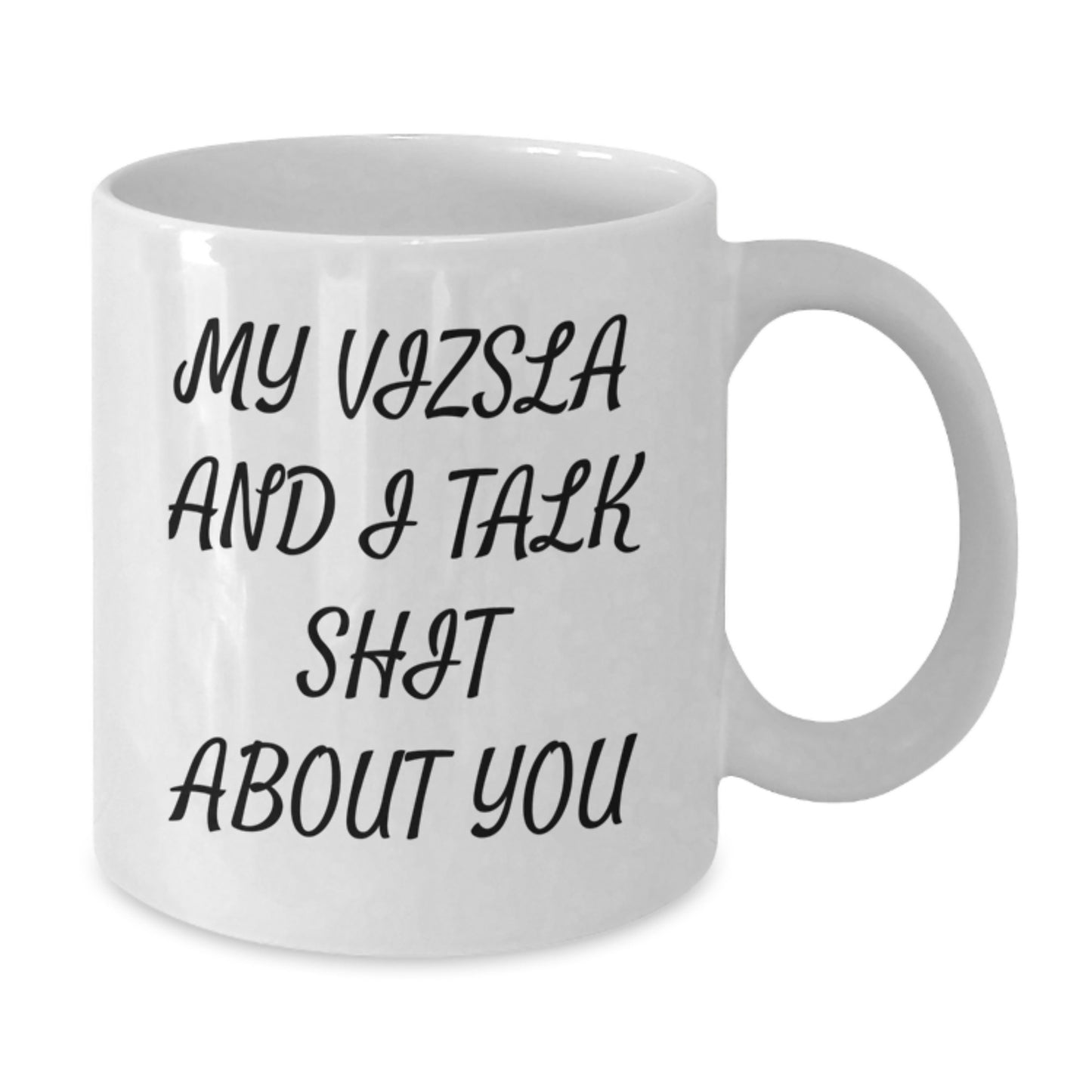 Funny Vizsla Dog Quotes Gifts from Men to Women for Mom on Mother's Day Unique White Coffee Mug - Additional