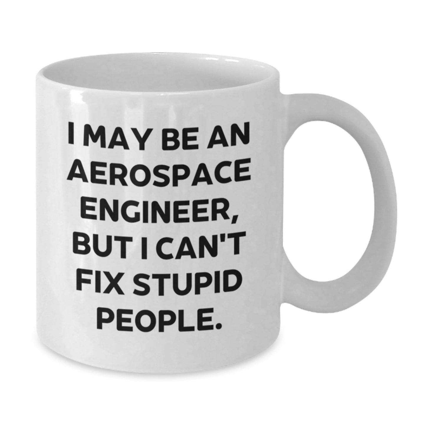 Funny Quote Gifts from Friends for Men, Christmas Unique Gifts for Aerospace Engineer, White Coffee Mug - Additional