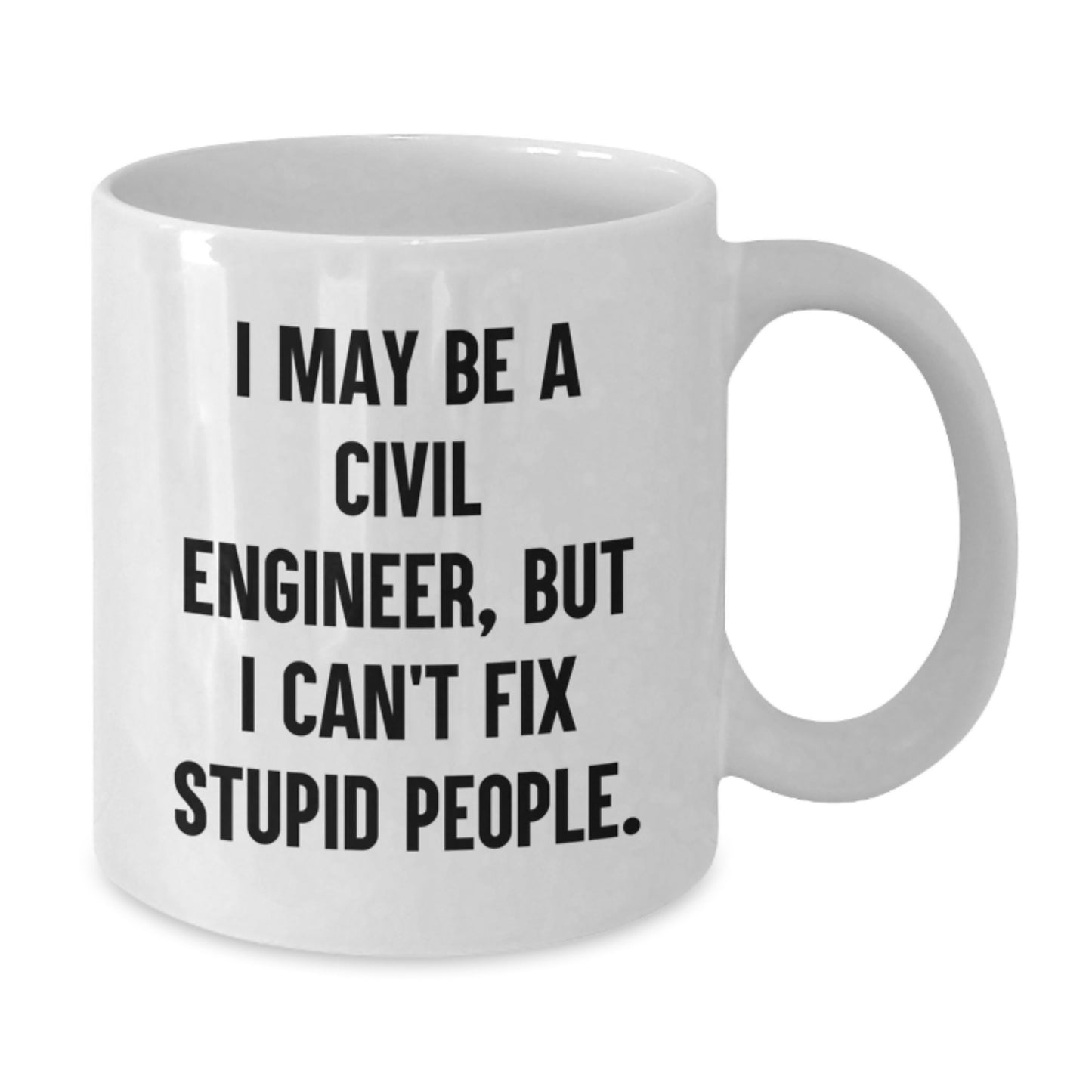Funny Civil Engineer Gifts for Him, White Coffee Mug with Sarcasm Quote, Gifts from Friends or Family for Christmas Unique - Additional