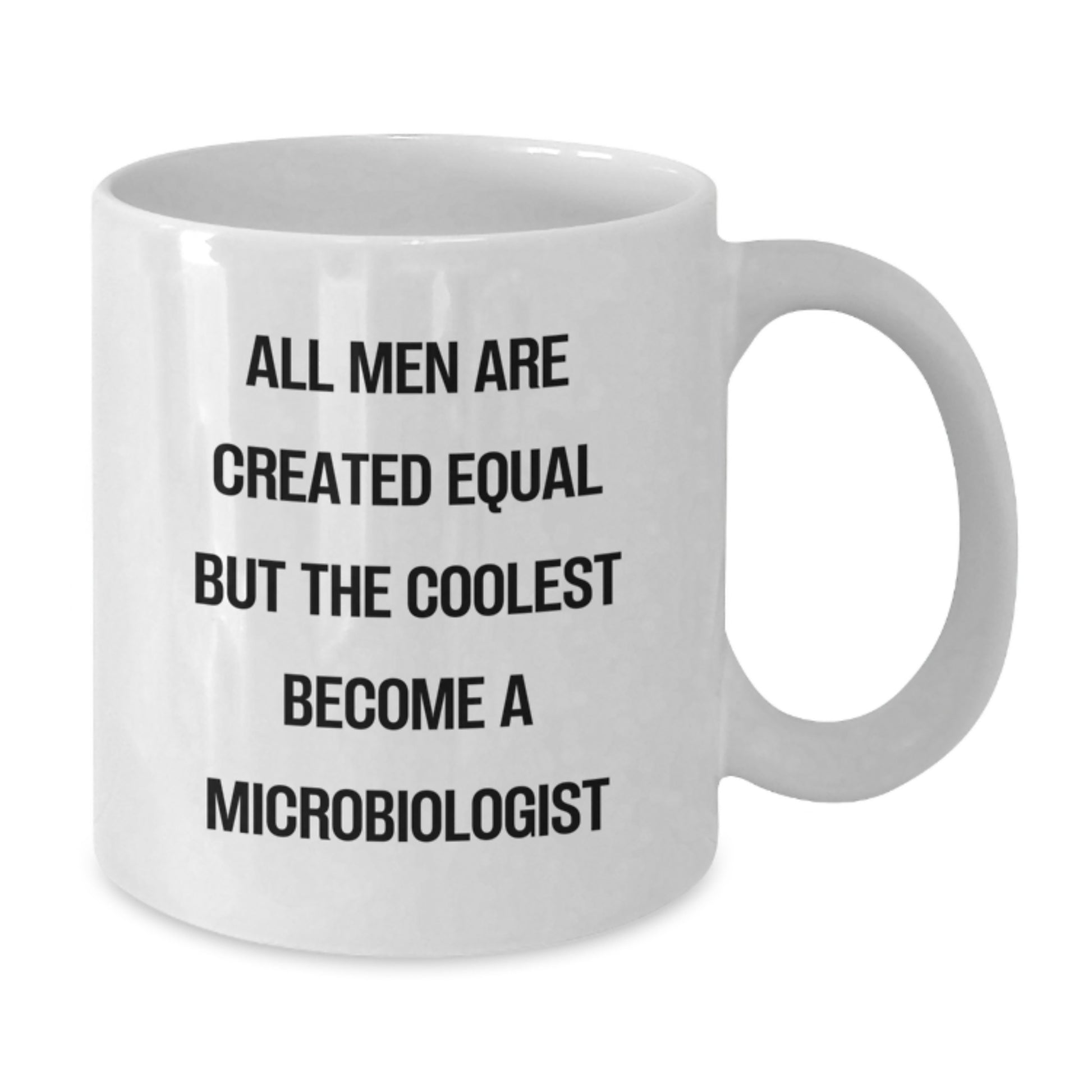 Funny Microbiologist White Coffee Mug Gifts for Him from Friends, Unique Valentine's Unique Gifts for Men, All Men Are Created Equal But The Coolest Become A Microbiologist - Additional