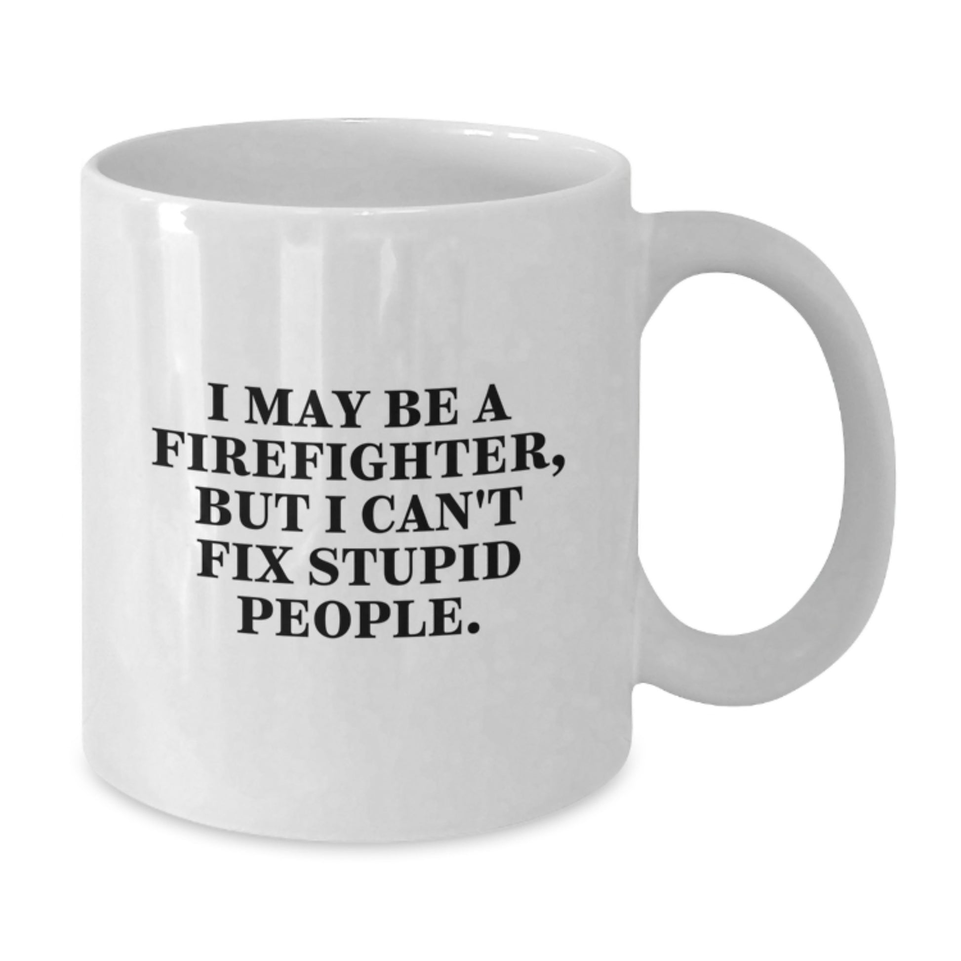 Funny Firefighter White Coffee Mugs Gifts from Men to Firefighter Friends and Family on Christmas Unique Gift Ideas - Additional