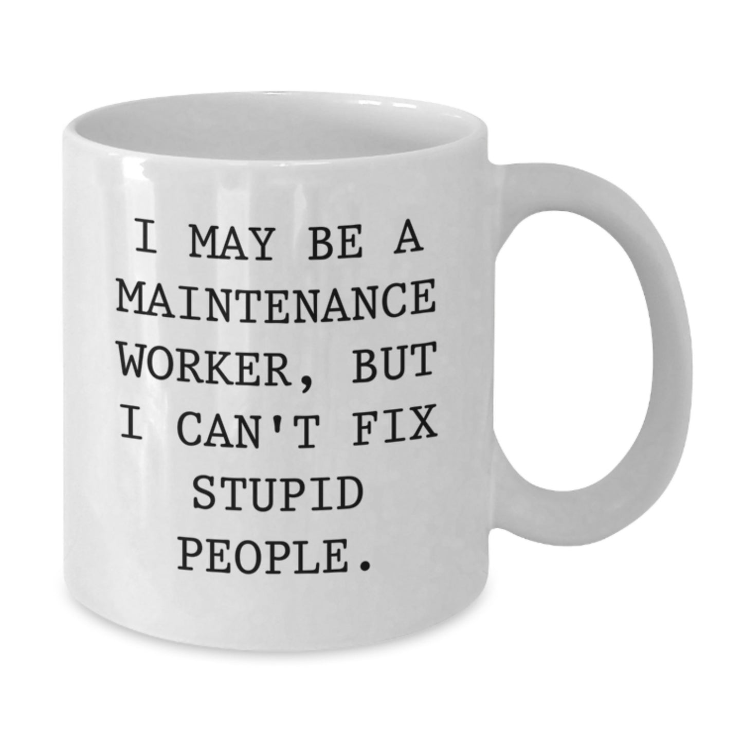 Funny Maintenance Worker White Coffee Mug Gifts from Friends to Maintenance Worker, Valentine's Unique Gifts for Men - Additional