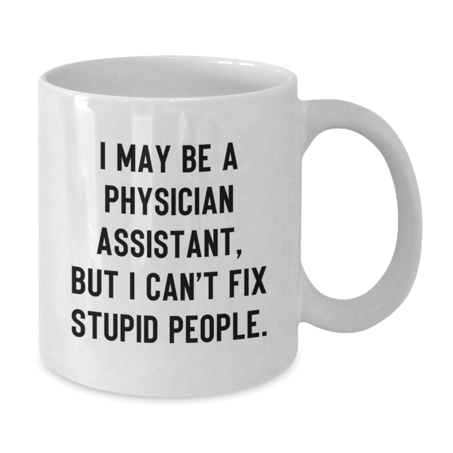 Funny White Coffee Mug for Physician Assistant Gifts from Men, Unique Mother's Day Unique Gifts for Physician Assistant - Additional