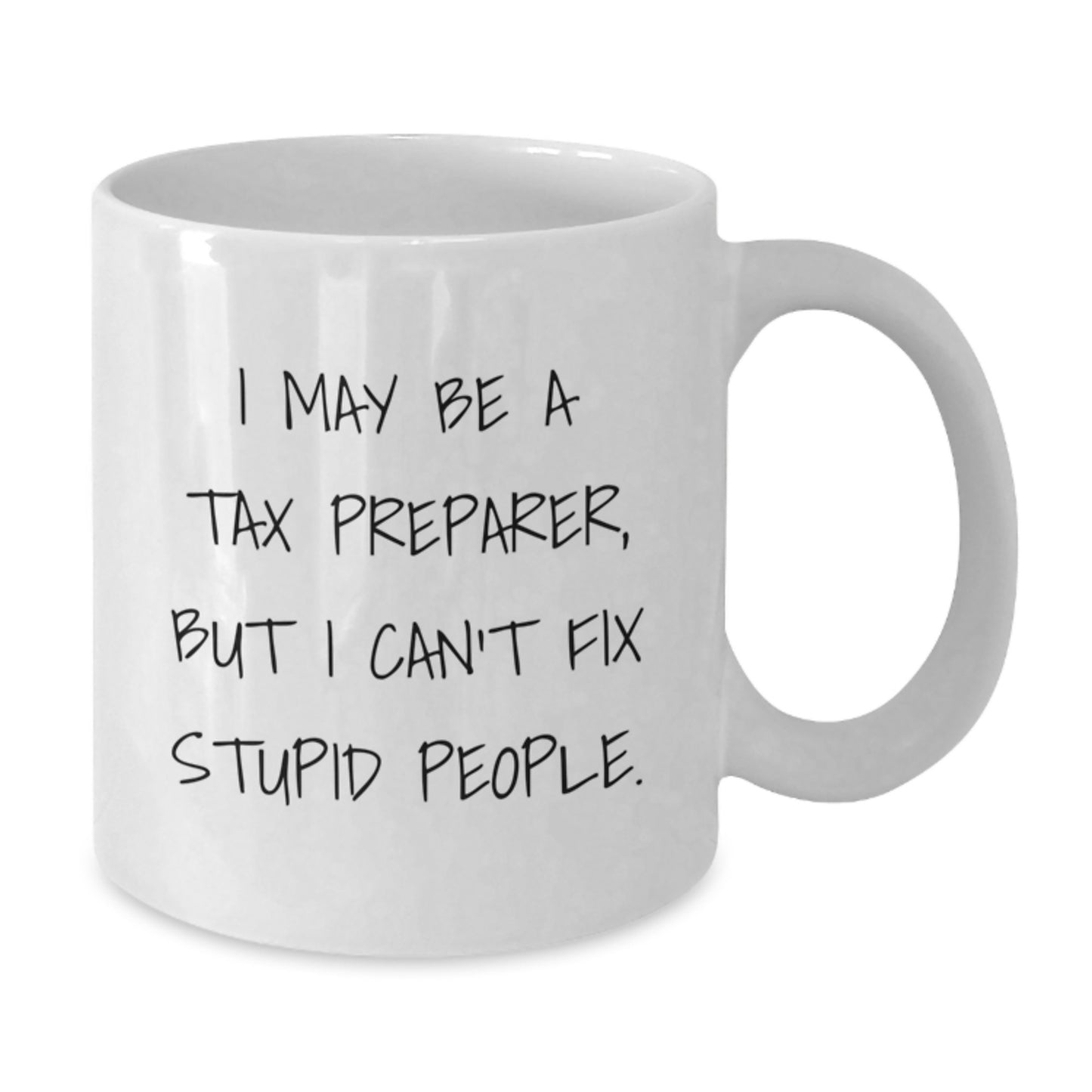 Funny Tax Preparer White Coffee Mug Gifts from Friends and Family, Christmas Unique Presents for Tax Preparer, Tax Preparer White Coffee Mug with Humorous Quote - Additional