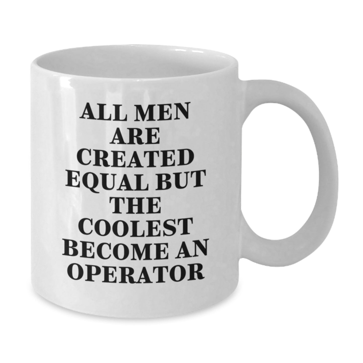 Gifts from Friends and Family for the Operator in Your Life - Funny White Coffee Mug, Valentine's Unique Gifts, Operator Enthusiast Mug, White 11oz/15oz Ceramic Mug - Additional