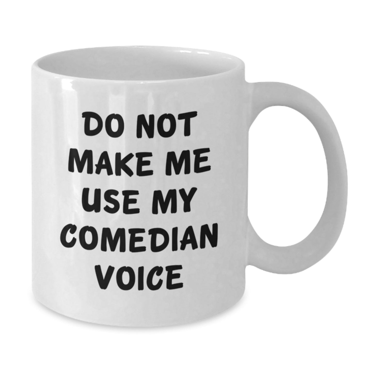 Comedian White Coffee Mugs Funny Gift for Men Women Friends Family - 'Do Not Make Me Use My Comedian Voice' Christmas Unique Gifts - Additional