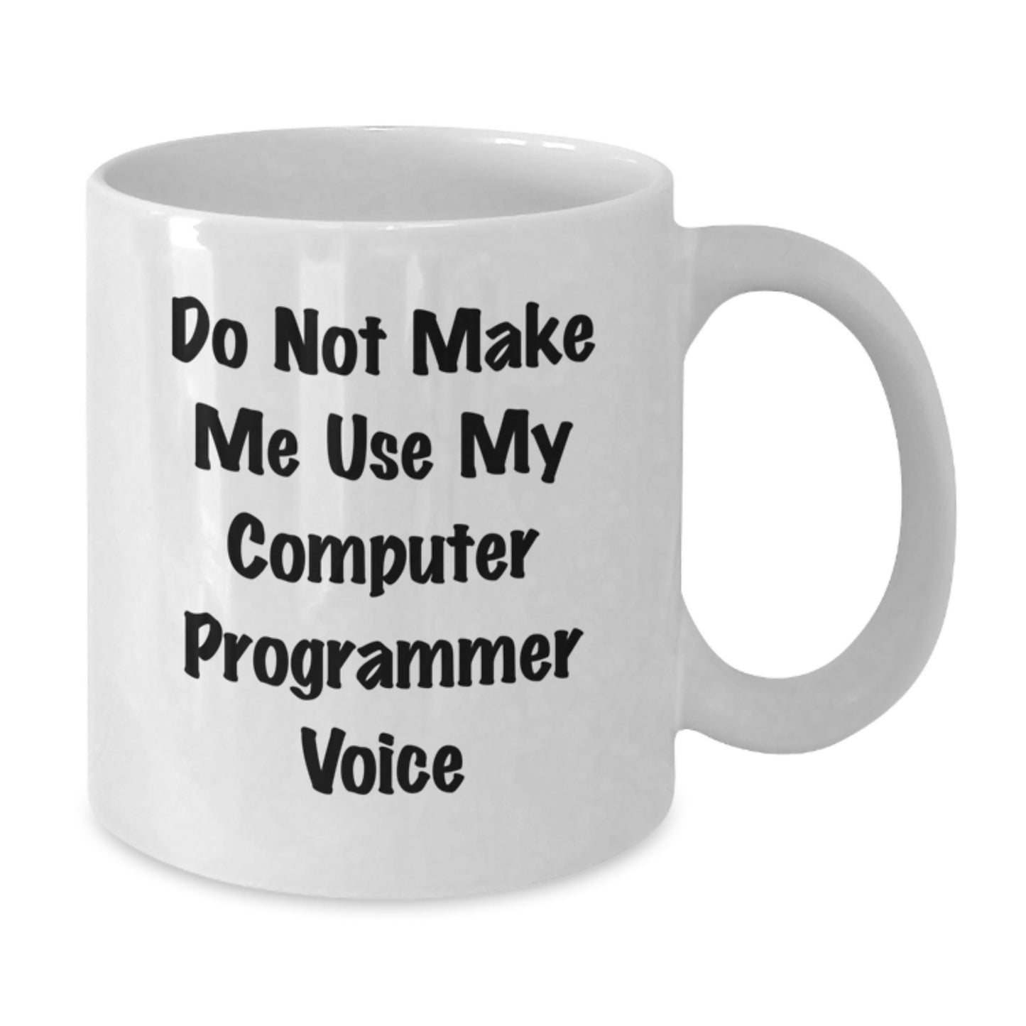 Funny Computer Programmer White Coffee Mug Gifts from Men to Women, Mother's Day Unique Gifts for Computer Programmer Friends and Family - Additional