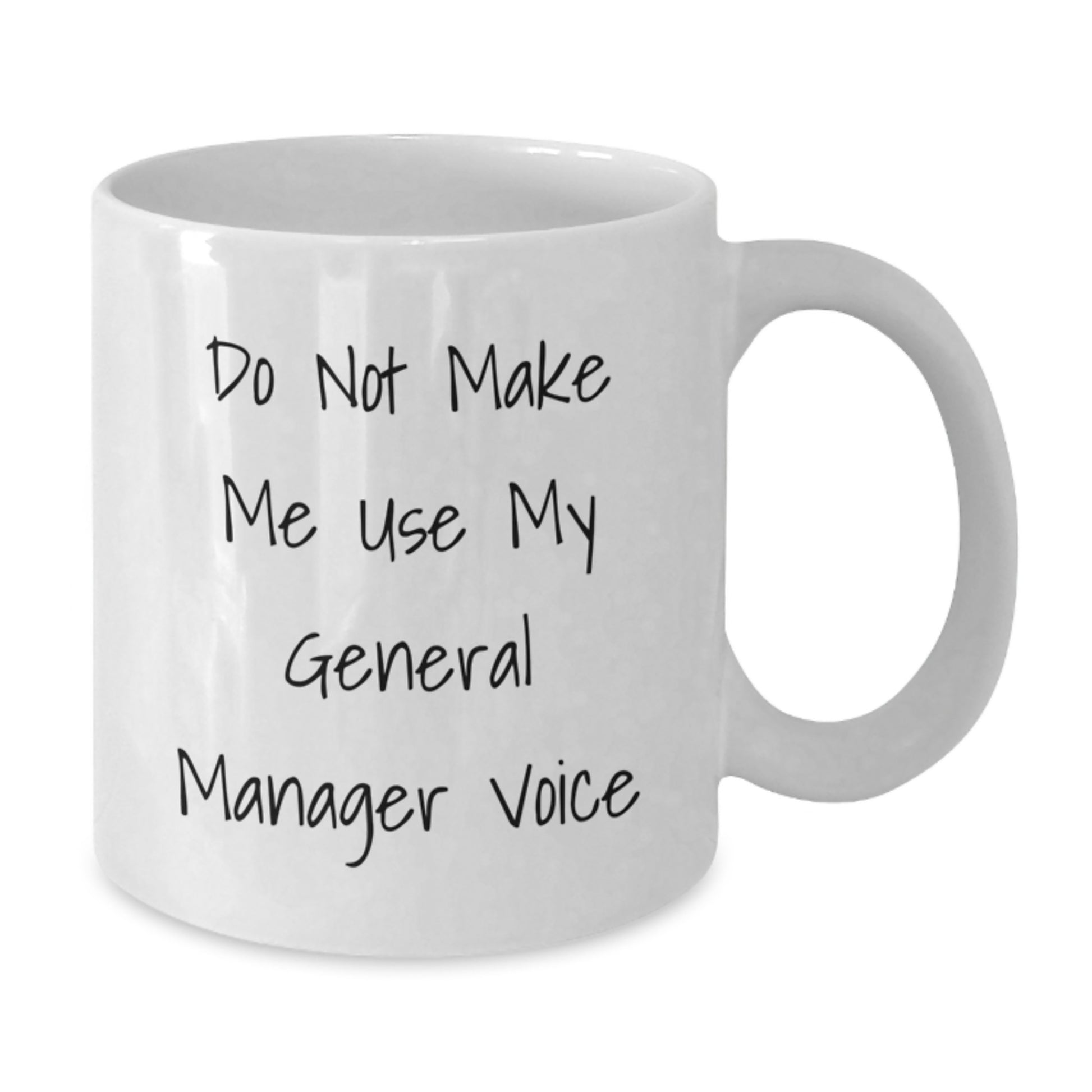 Funny General Manager Gifts from Men for General Manager Valentine's Unique White Coffee Mugs - 'Do Not Make Me Use My General Manager Voice' - 11oz or 15oz Ceramic Mug - Additional