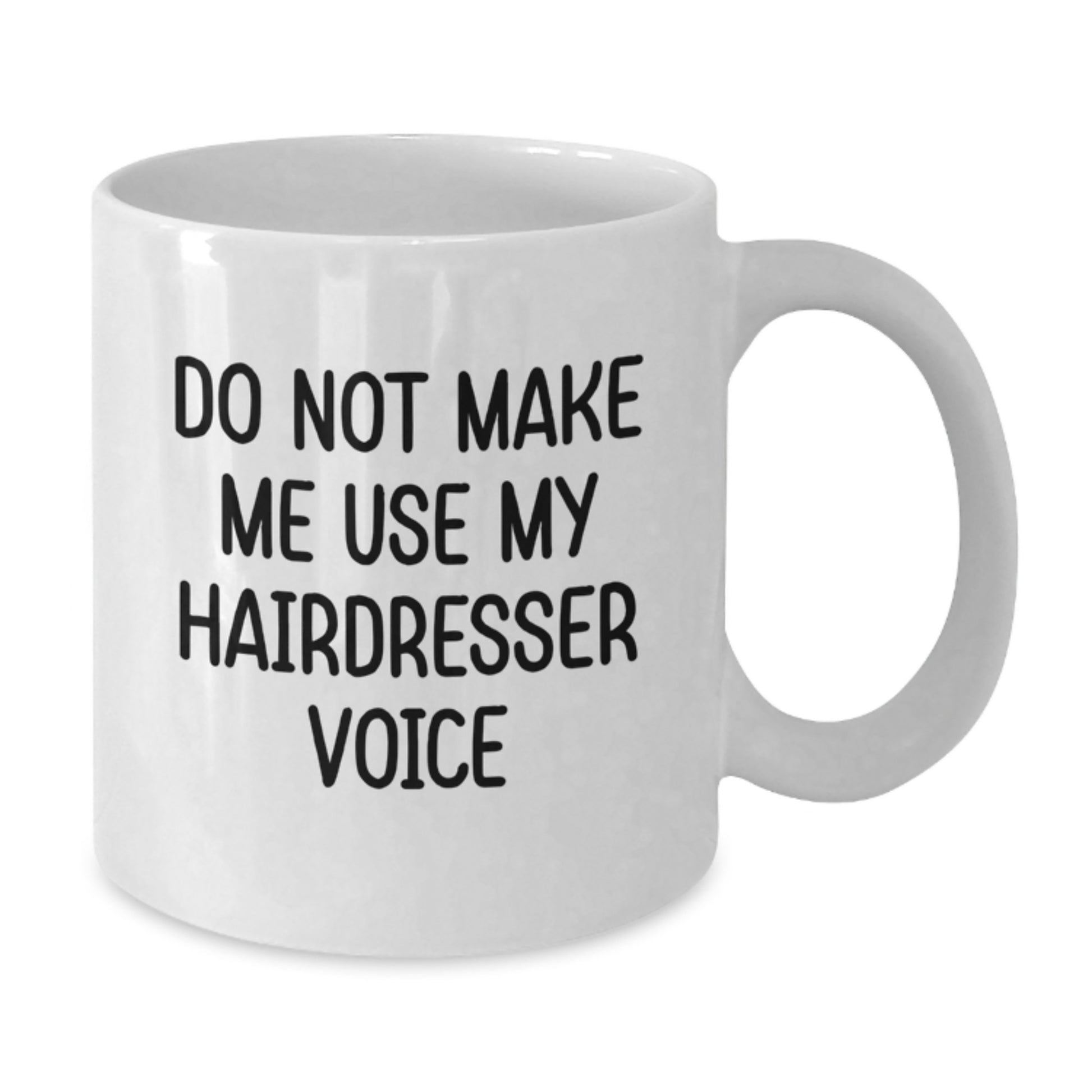 Funny Hairdresser White Coffee Mug Gifts from Friends for Graduation Unique - Additional