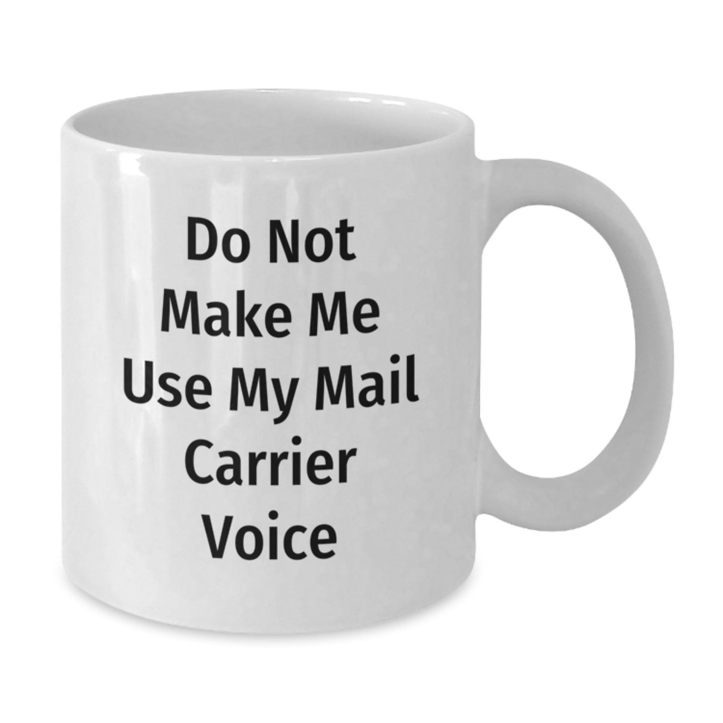 Funny Mail Carrier Quotes White Coffee Mugs Gifts from Friends and Family for Mail Carrier Valentine's Unique - Additional