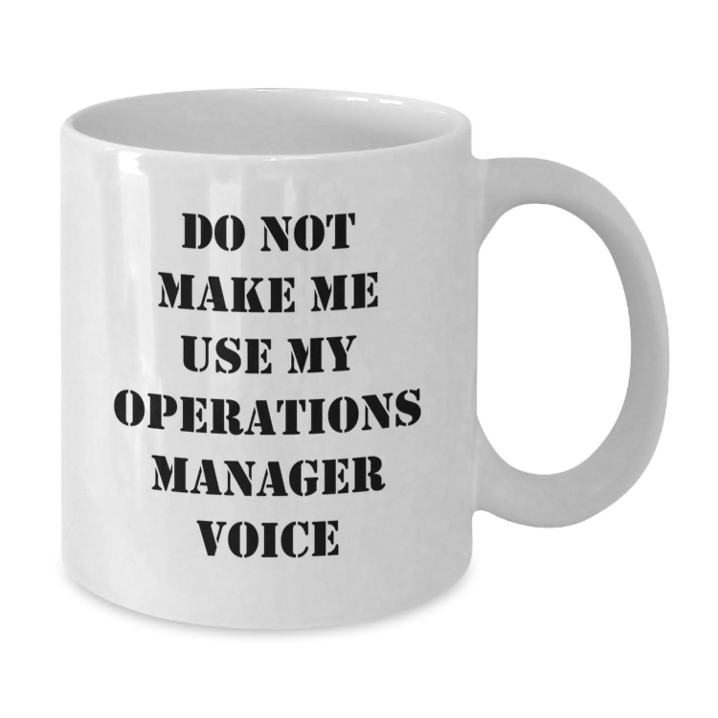 Funny Operations Manager Gifts from Men for Women Coworkers Family - White Coffee Mug - Do Not Make Me Use My Operations Manager Voice - Additional