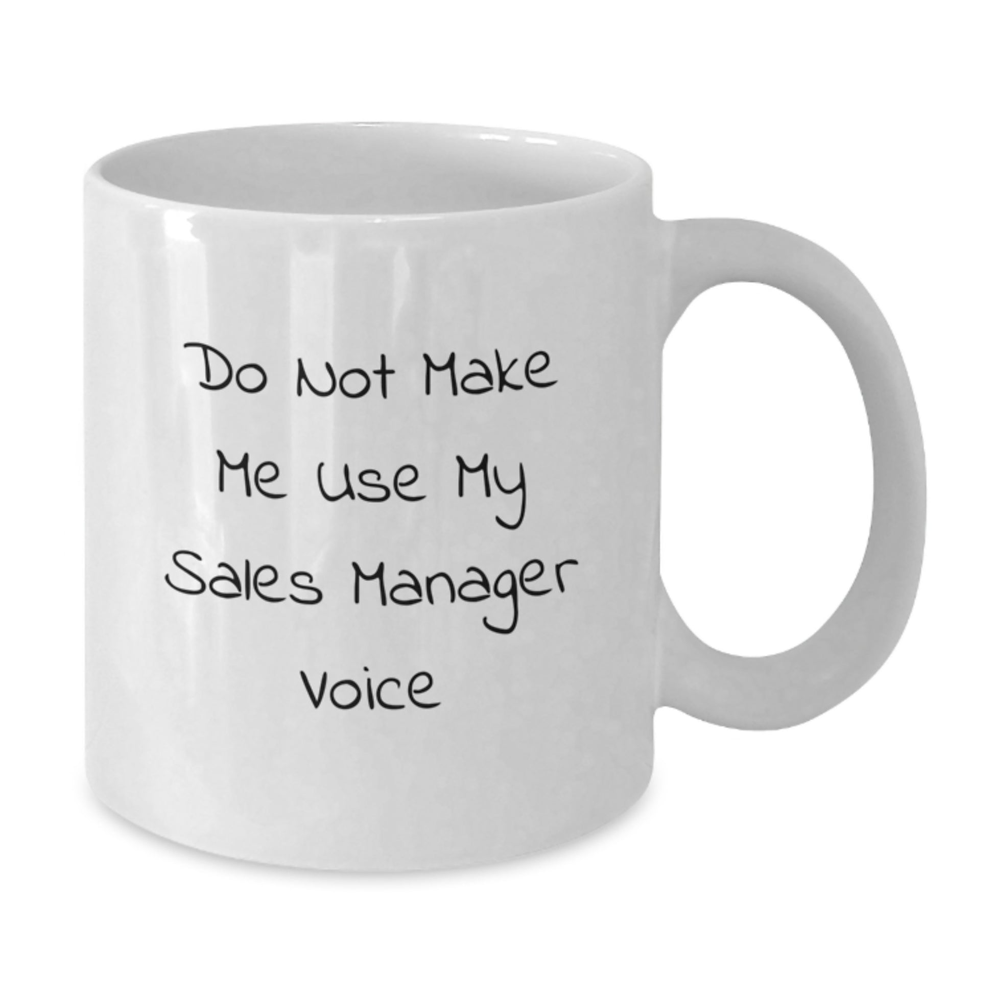 Funny Sales Manager Gifts from Friends - White Coffee Mug for Sales Manager - Graduation Unique Gifts with Do Not Make Me Use My Sales Manager Voice - Additional