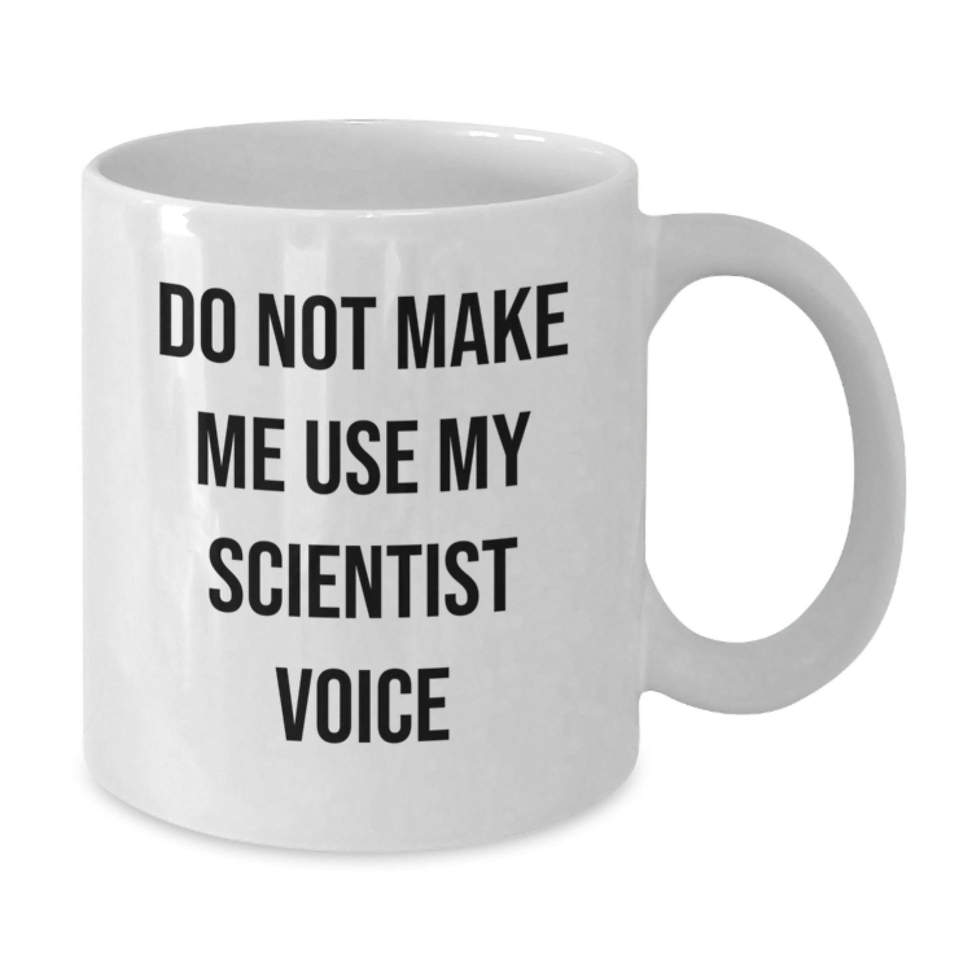 Funny Scientist Quote White Coffee Mug Gifts from Friends to Scientist on Birthday Unique - Additional