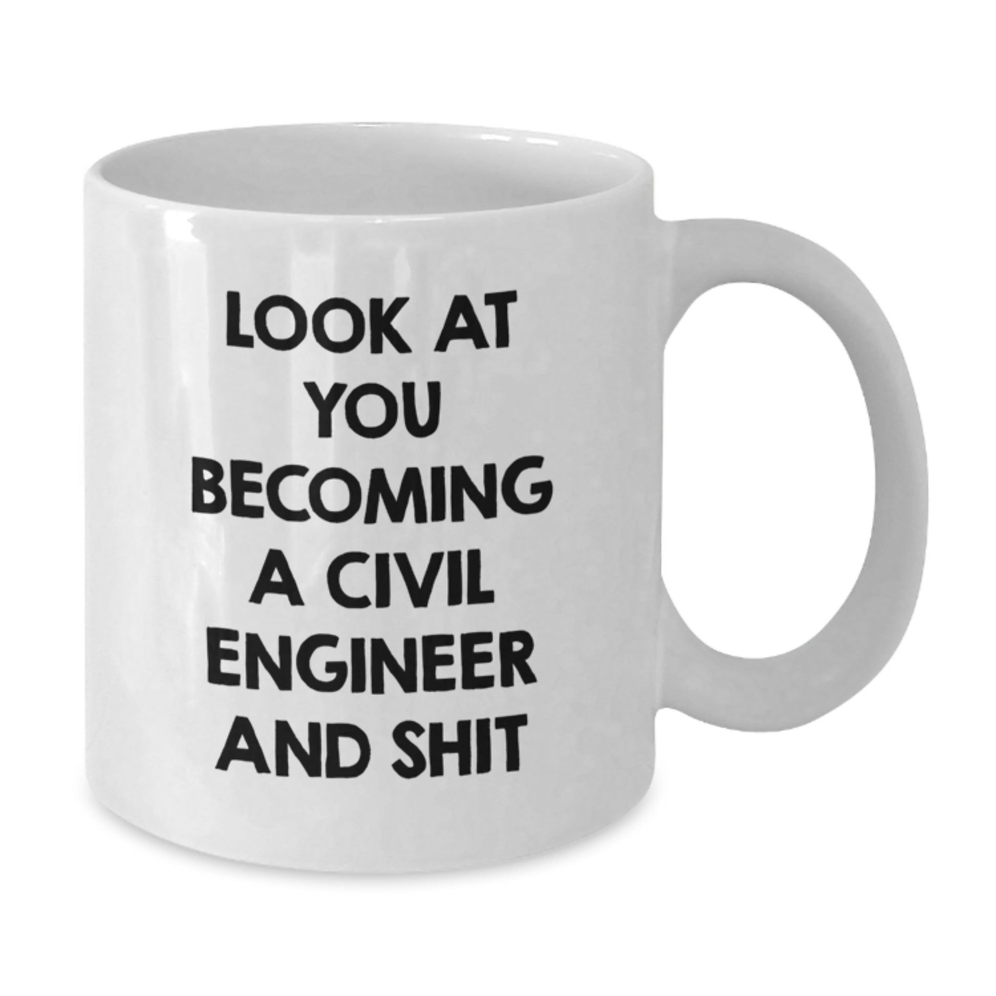 Funny Civil Engineer Gifts, White Coffee Mug for Graduation, 'Look At You Becoming A Civil Engineer And Shit' Quote, Gifts from Friends, Family, or Coworkers for Civil Engineers - Additional
