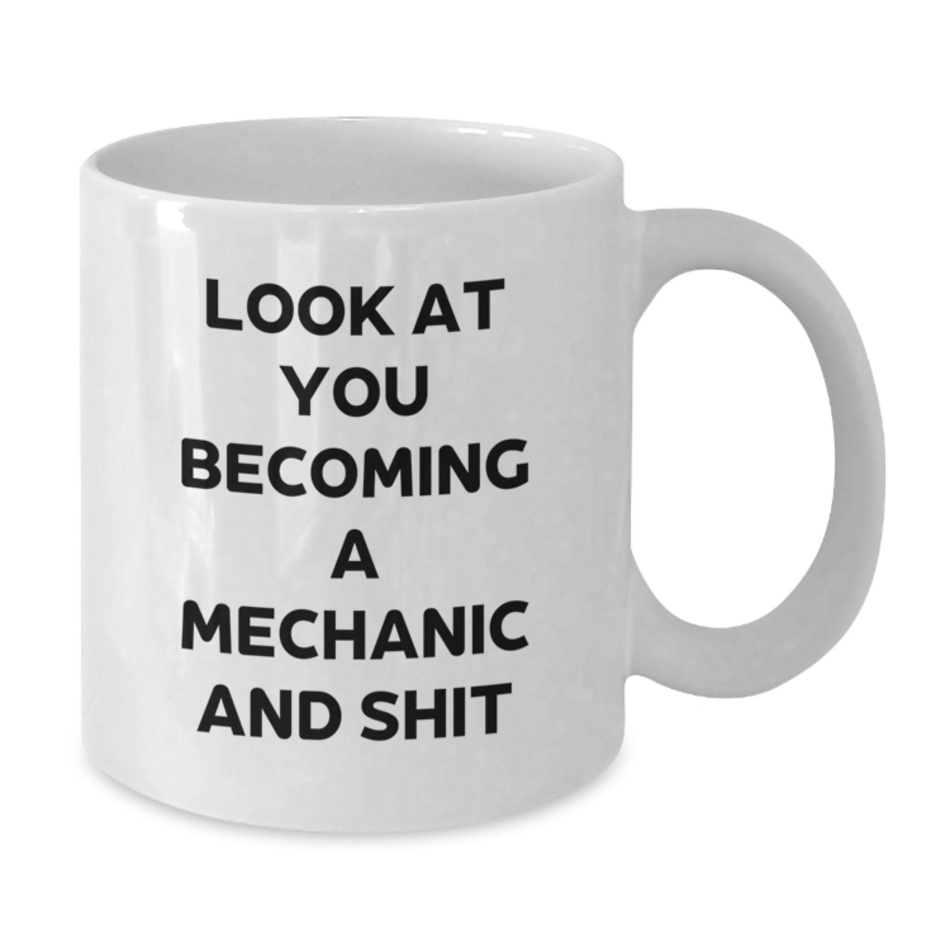 Funny Mechanic Gifts for Him or Her, White Coffee Mug with Look At You Becoming A Mechanic And Shit Quote, Gifts from Friends, Coworkers, or Family for Graduation - Additional
