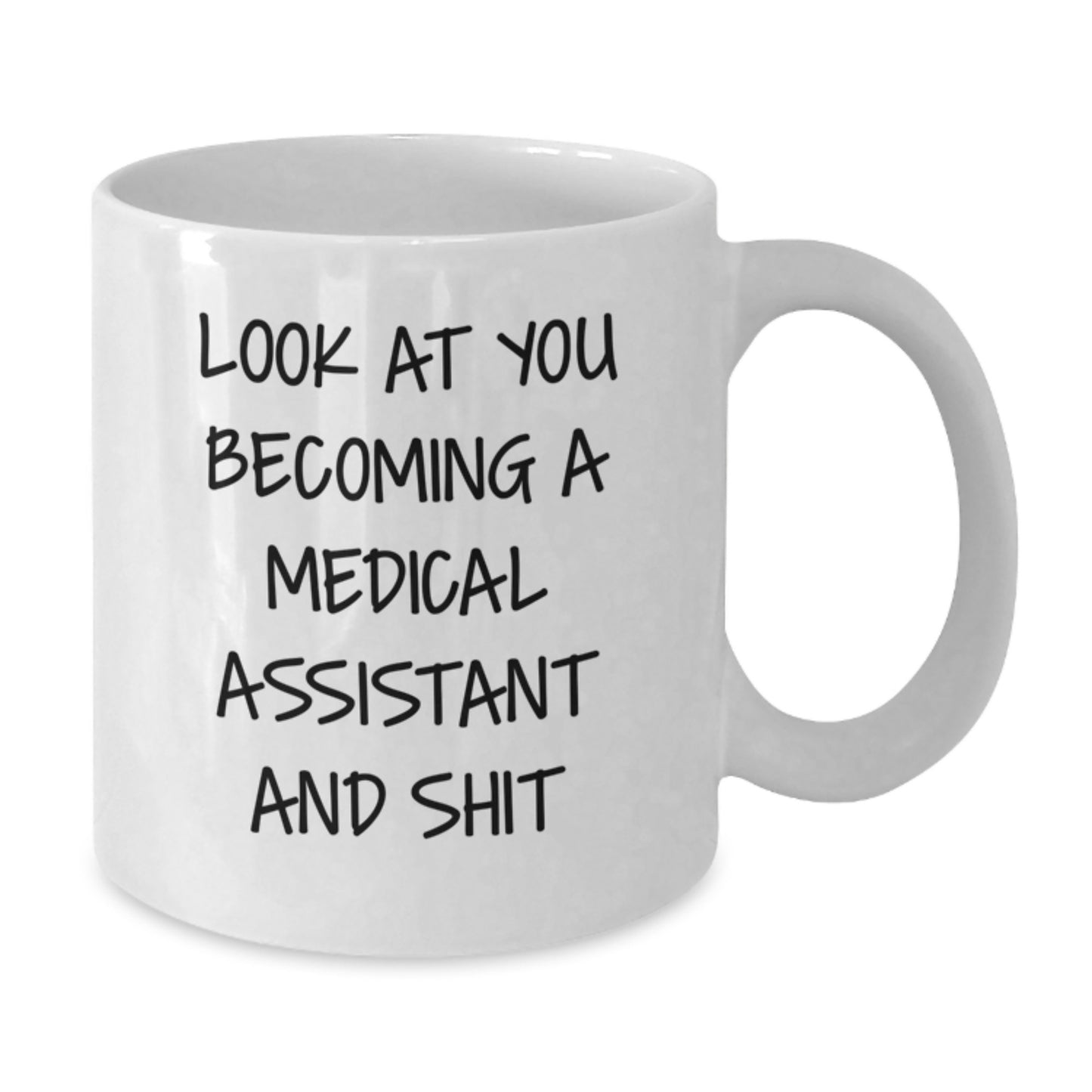 Funny Medical Assistant Gifts for Her, Gifts from Mom, White Coffee Mug for Medical Assistant, Look At You Becoming A Medical Assistant And Shit - Additional