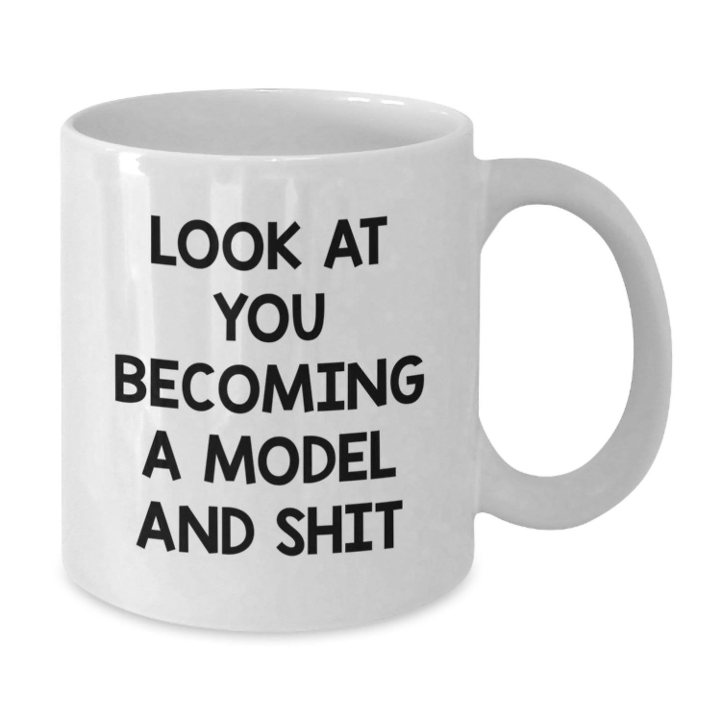 Funny Model White Coffee Mug Gifts for Model Friends, Gifts from Men, Women, Friends, Coworkers, Family - White Coffee Mug Model Quote Look At You Becoming A Model And Shit - Additional