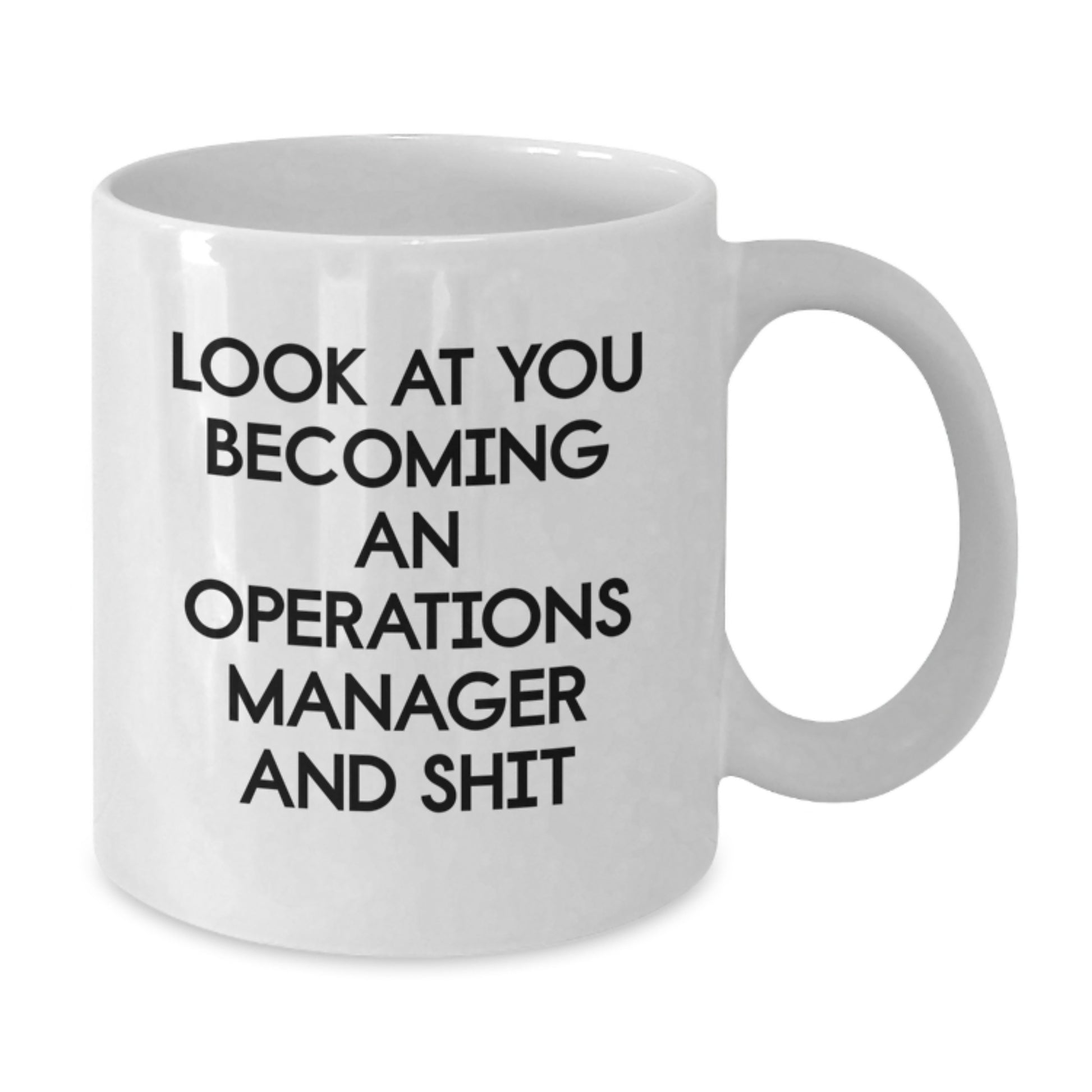 Funny Operations Manager Graduation Gifts for Him - 'Look At You Becoming An Operations Manager And Shit' White Coffee Mug for Men, Women, Coworkers, Friends, Family - Additional