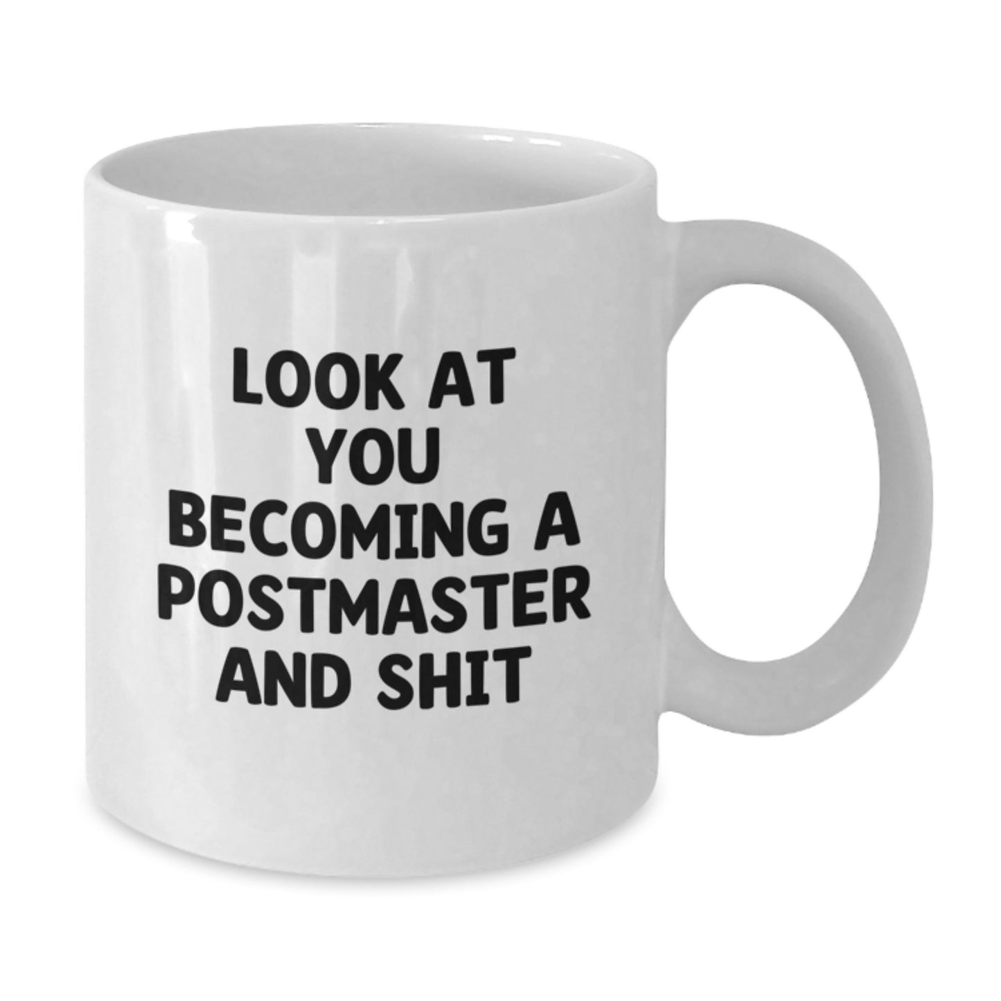 Funny Postmaster Gifts from Friends, Unique White Coffee Mugs for Postmaster, Look At You Becoming A Postmaster And Shit - Additional