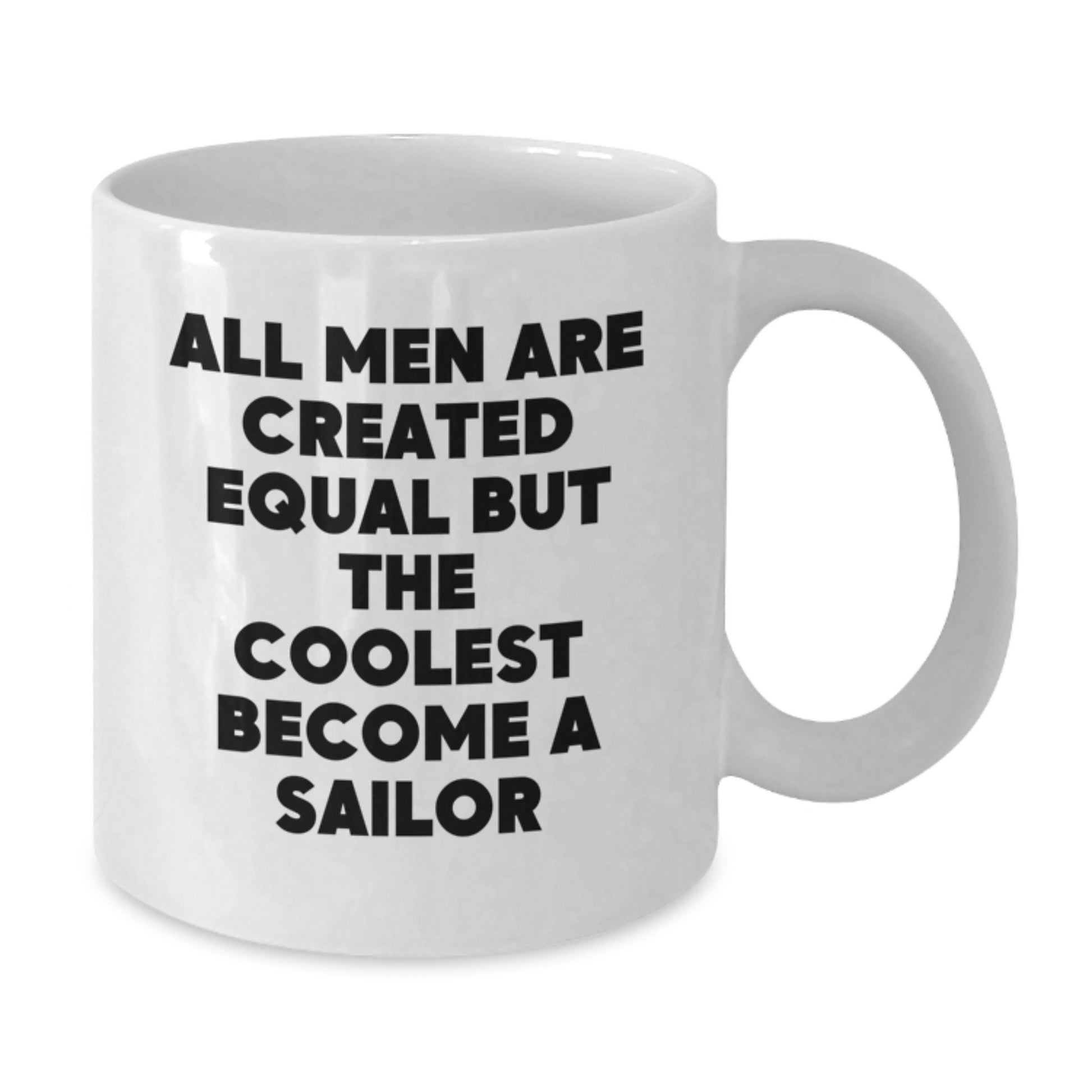Funny Sailor Quote White Coffee Mug Gifts for Sailor Men Friends Unique Birthday Unique Gifts from Family - Additional