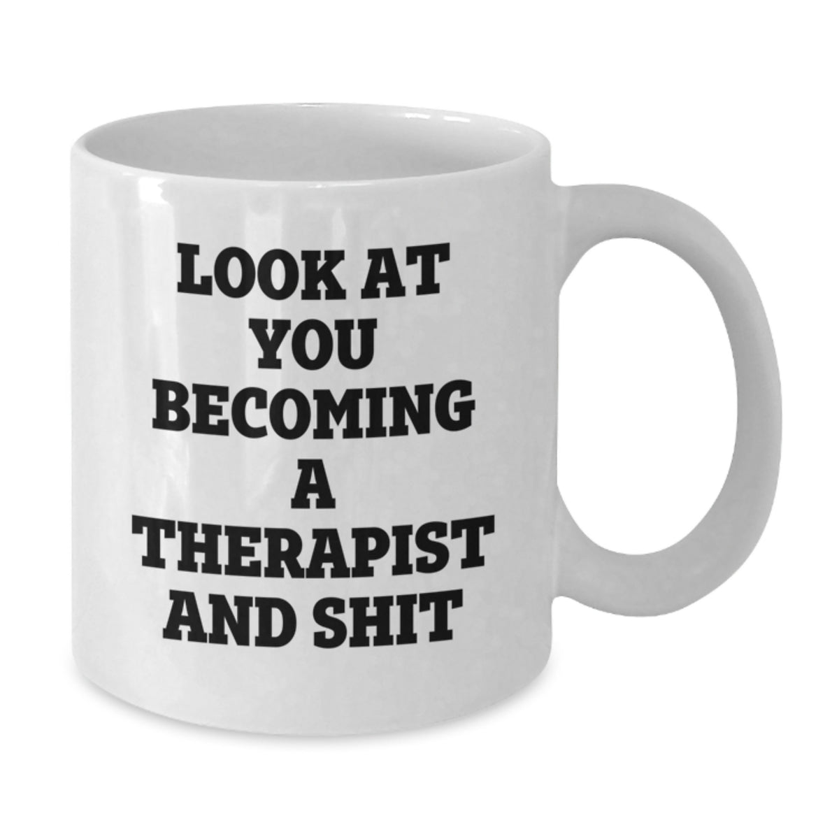 Funny Sarcasm Quote White Coffee Mugs Gifts for Therapist, Unique Graduation Unique Gifts from Family to Men, Women, Friends, Coworkers - Additional