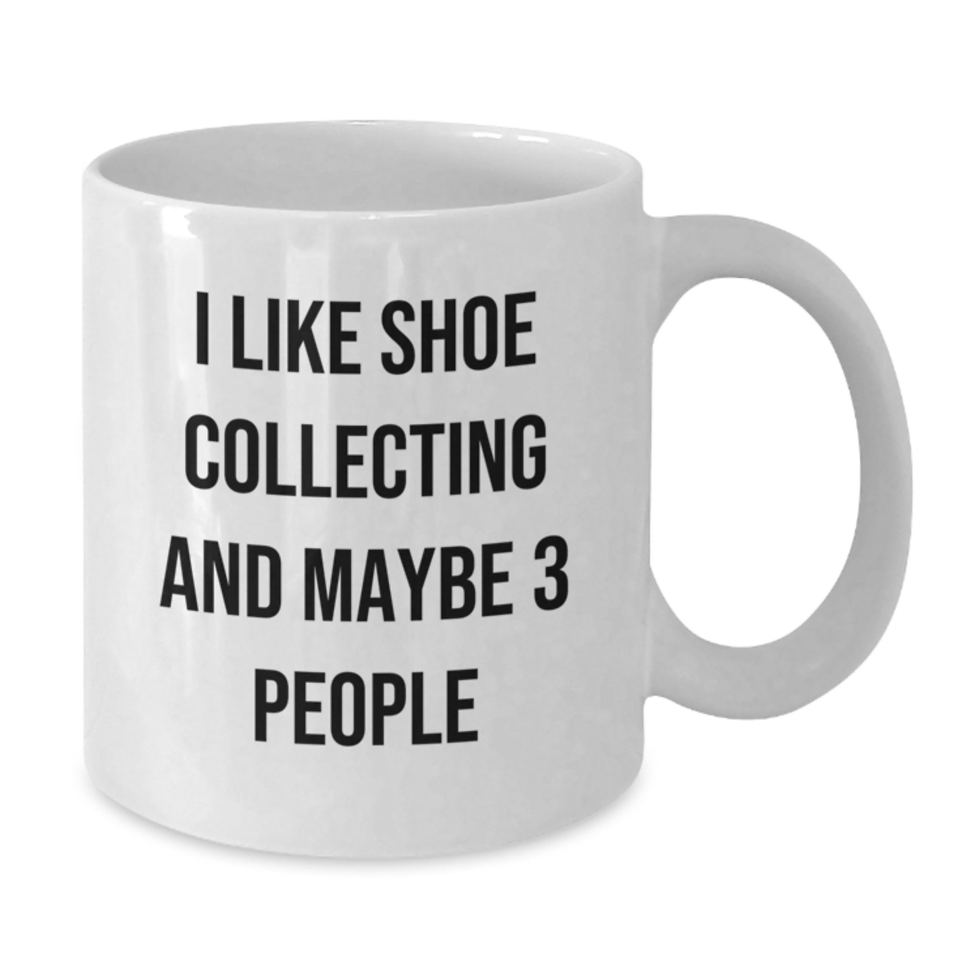 Shoe Collecting Enthusiast Funny Quote White Coffee Mug Gifts from Friends for Men, Unique Graduation Unique Gifts - Additional