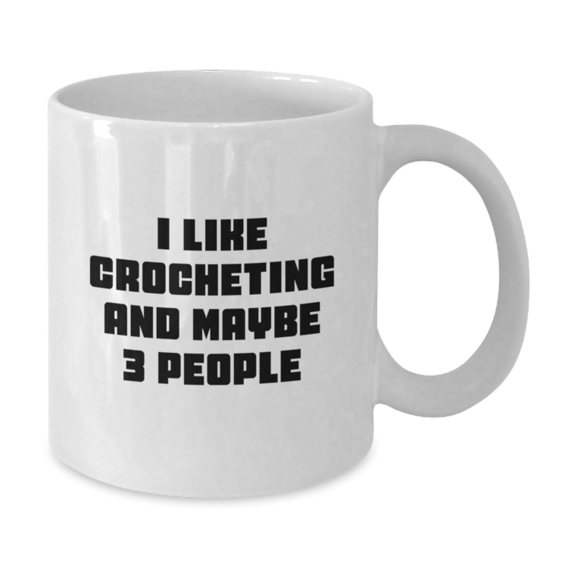 Funny Crocheting Gifts for Mom, White Coffee Mug, 'I Like Crocheting And Maybe 3 People' - Additional