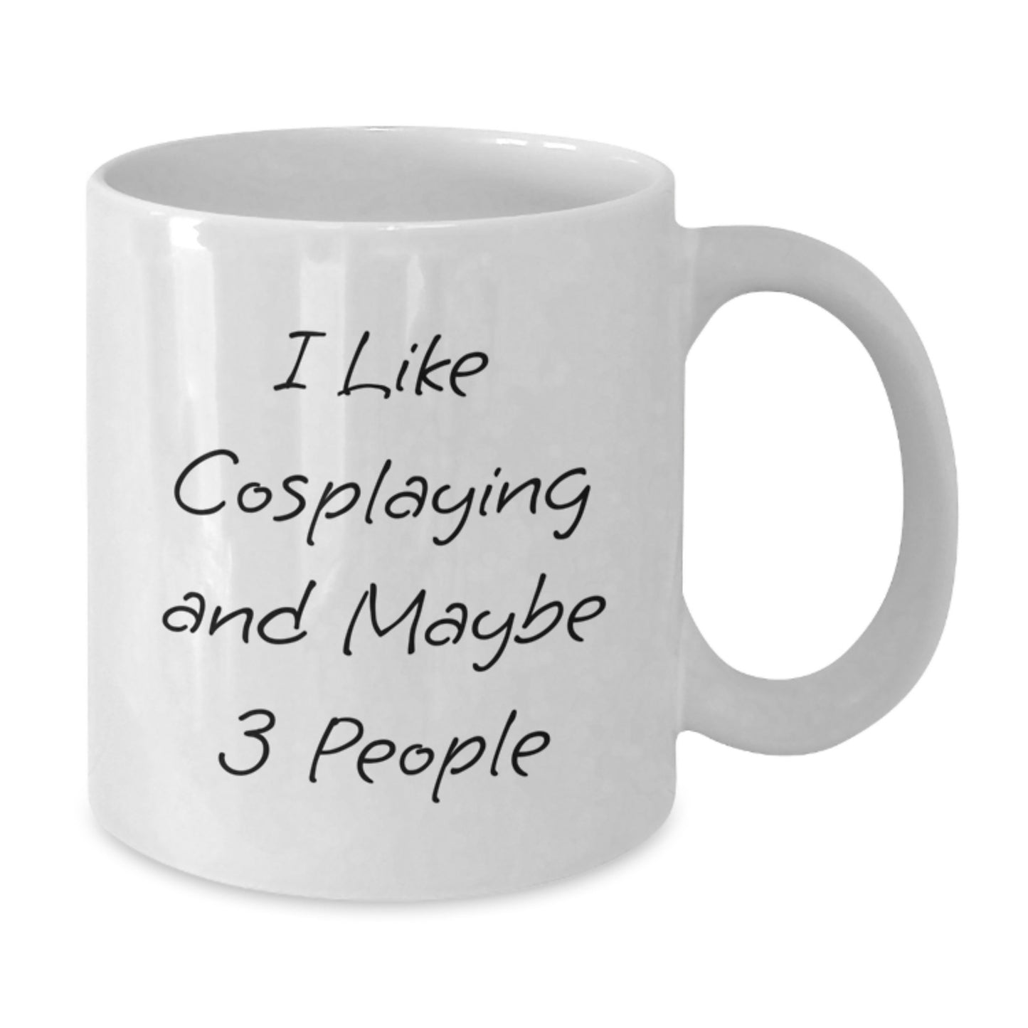 Cosplaying White Coffee Mug, Funny Gift for Friends from You, I Like Cosplaying And Maybe 3 People at Christmas Time, Funny Cosplay Mug, White Coffee Mug - Additional