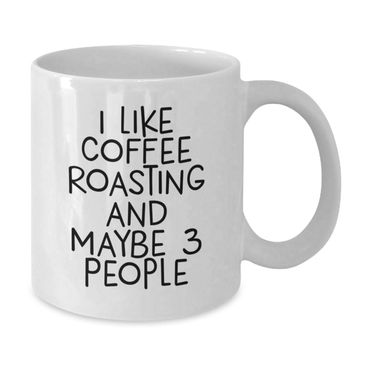 Coffee Roasting Enthusiasts Gifts from Friends for Graduation Unique White Coffee Mugs Funny Quote, Coffee Roasting Lovers Gifts for Guys, 'I Like Coffee Roasting And Maybe 3 People' - Additional