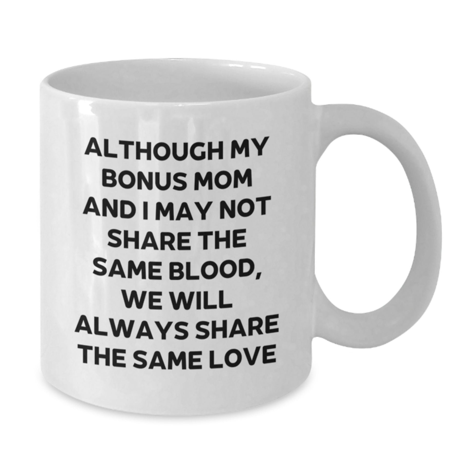 Funny Bonus Mom Gifts from Men to Graduation Unique Gifts for Bonus Mom - White Coffee Mug with Love Quote - Additional