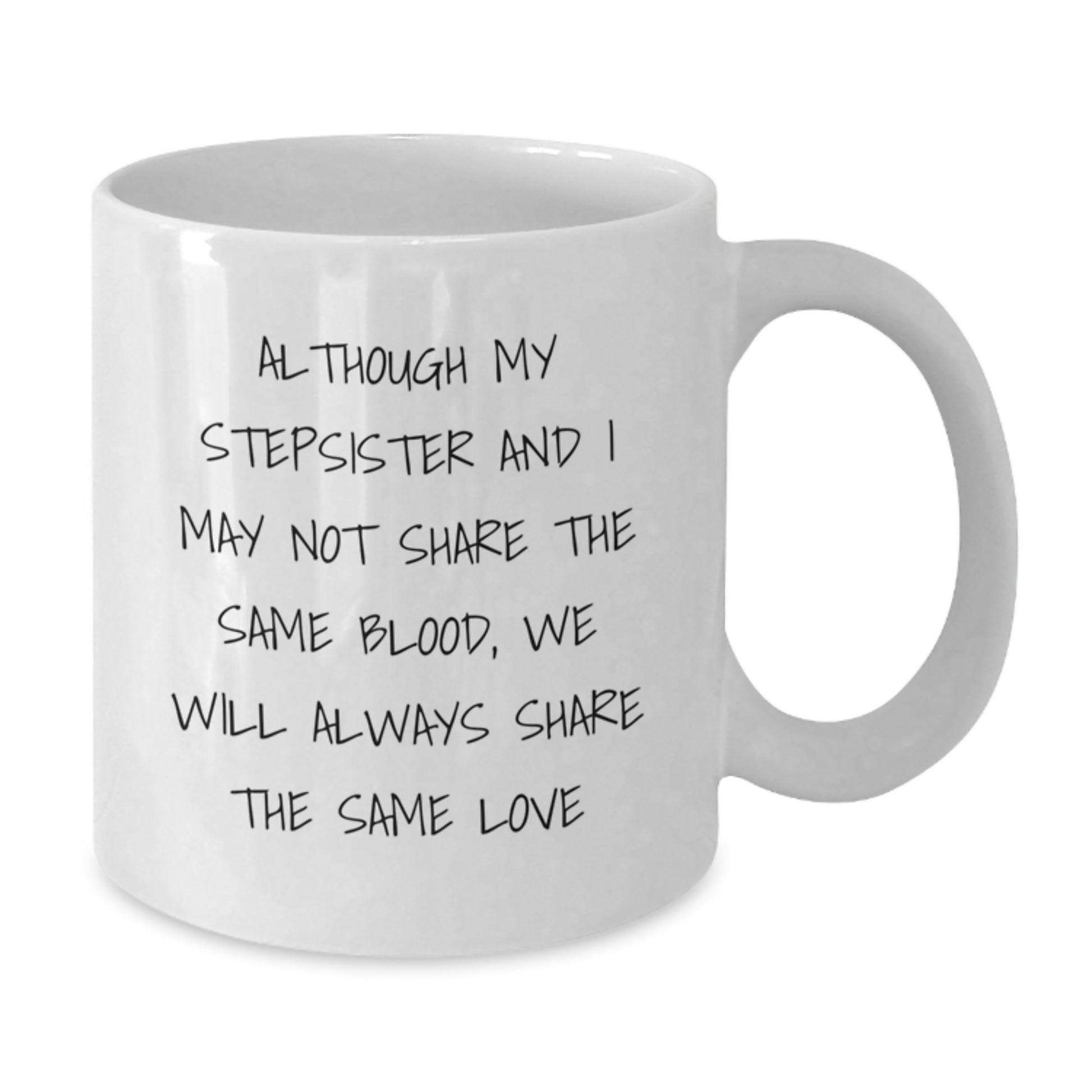 Funny Love Quotes for Stepsister Birthday Unique Gifts from Family, White Coffee Mug with Cute Inspirational Message - Additional