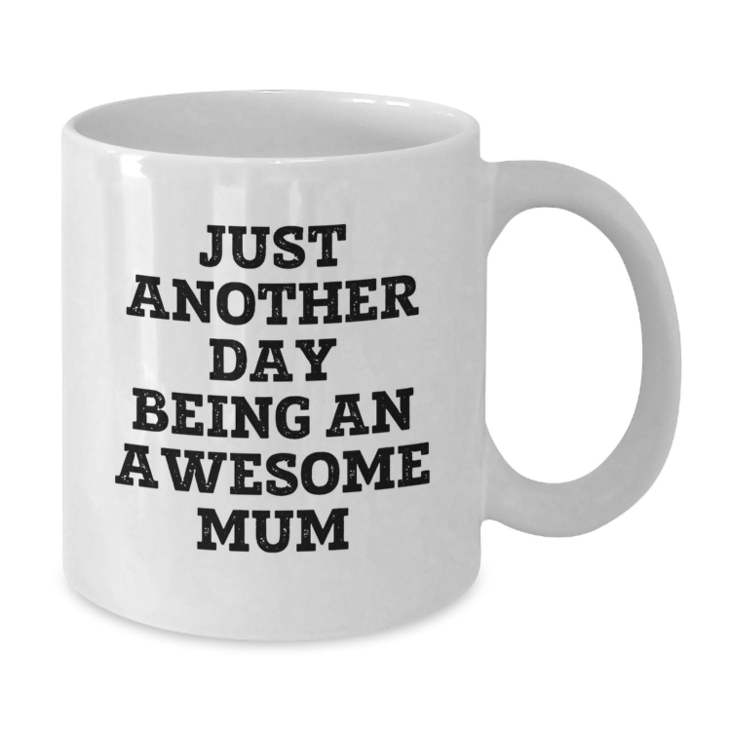Funny Mum Gifts from Men Women Friends, Unique White Coffee Mugs for Mum, Just Another Day Being An Awesome Mum Christmas Unique Gifts - Additional