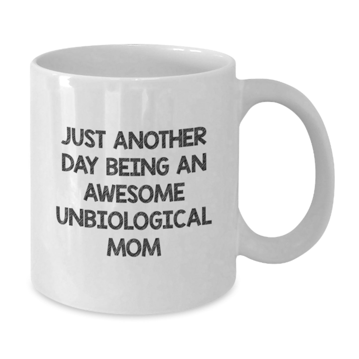 Funny Unbiological Mom Gifts, White Coffee Mugs, Just Another Day Being An Awesome Unbiological Mom Quote, Unique Christmas Unique Gifts from Friends for Unbiological Mom - Additional