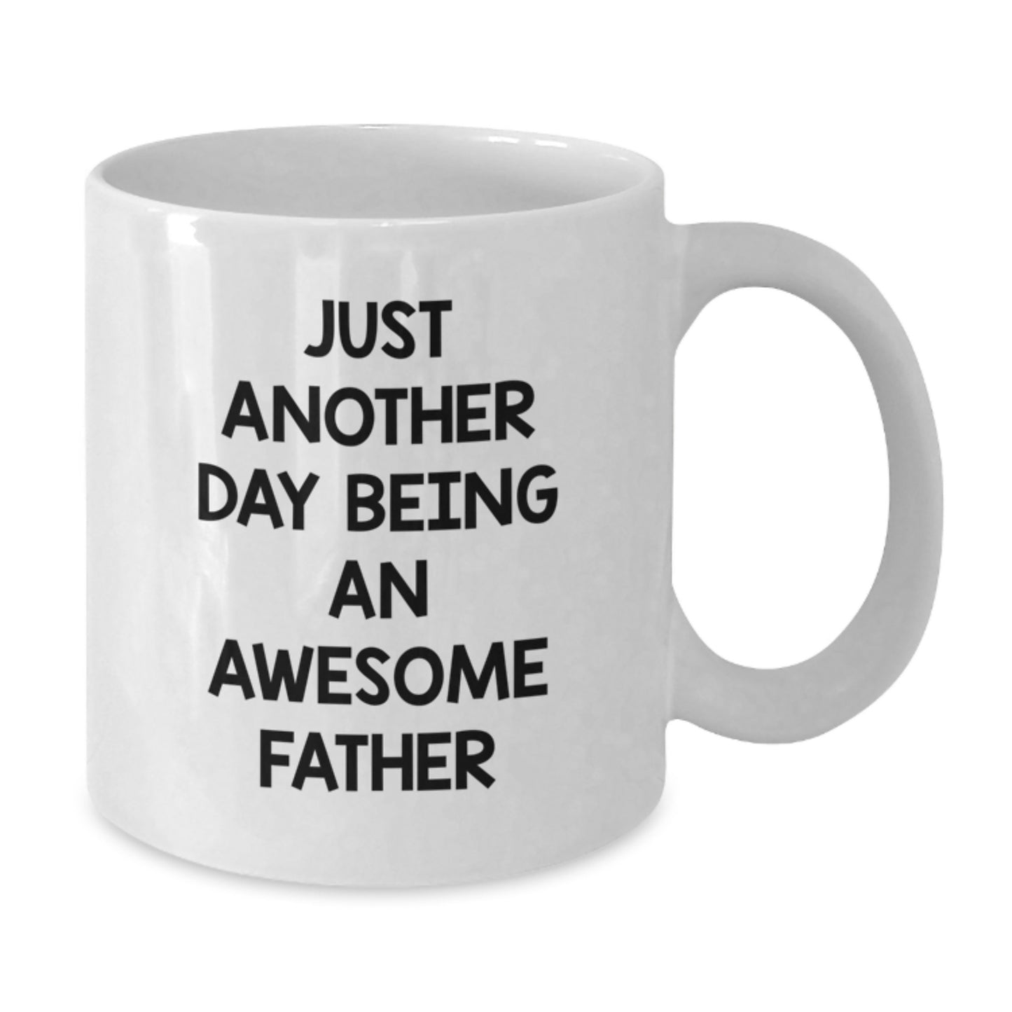 Birthday Gift for Dad Just Another Day Being An Awesome Father Mug - Additional
