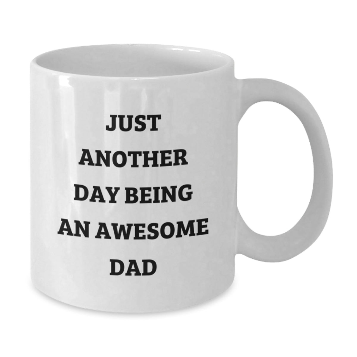 Funny Dad Gifts for Him, White Coffee Mug with Inspirational Quote - 'Just Another Day Being An Awesome Dad' Gifts from Family - Additional