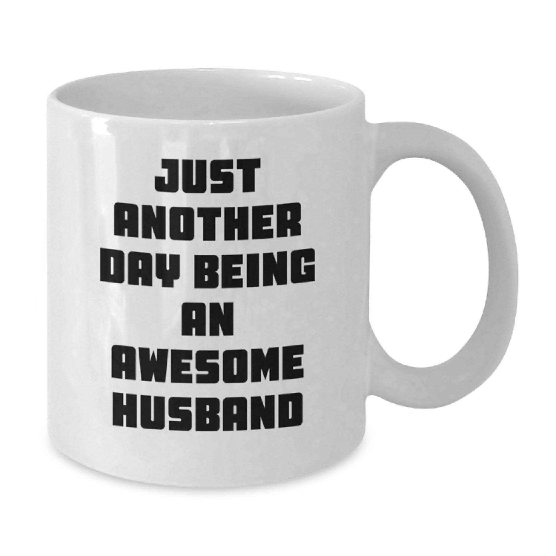 Funny Husband White Coffee Mug Gifts from Women for Men on Valentine's - 'Just Another Day Being An Awesome Husband' - Additional