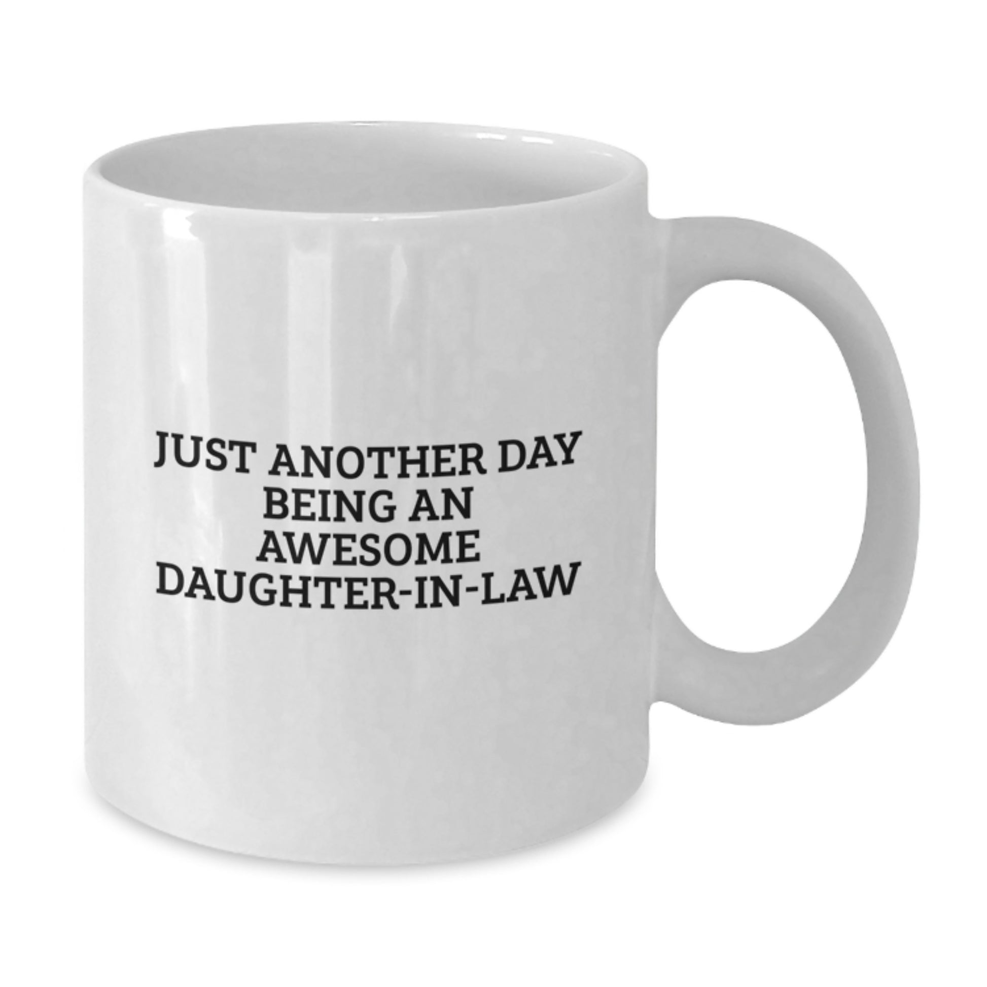 Funny Daughter-in-law Gifts from Men to Daughter-in-law on Mother's Day Unique White Coffee Mugs, Just Another Day Being An Awesome Daughter-in-law Quote - Additional