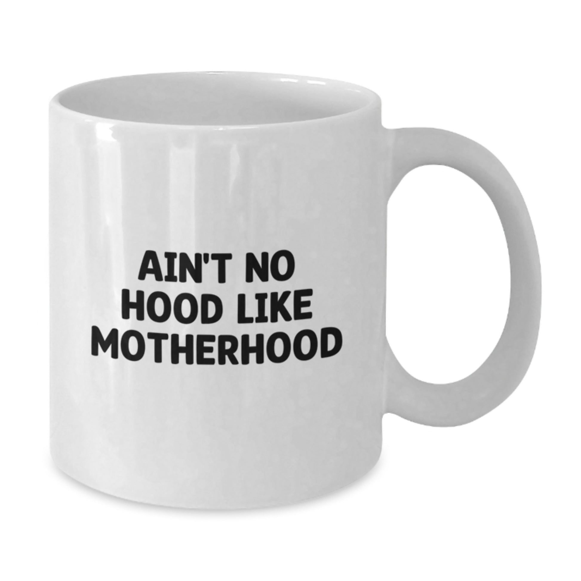 Funny Mom Gifts from Friends, Cute Coffee Mug Quotes, Birthday Unique Gifts for Mom, Ain't No Hood Like Motherhood Ceramic White Mug - Additional